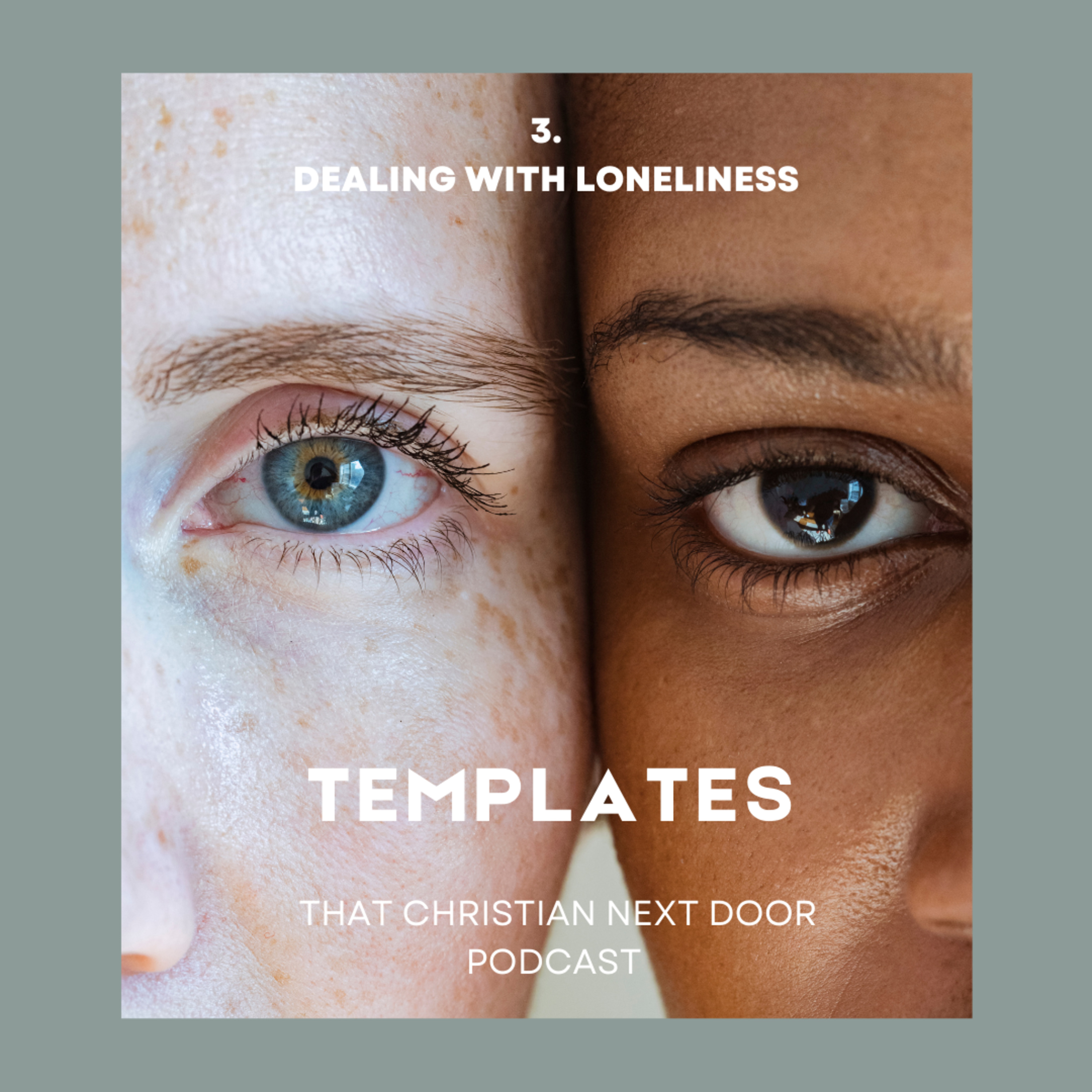 A Template For Dealing with Loneliness