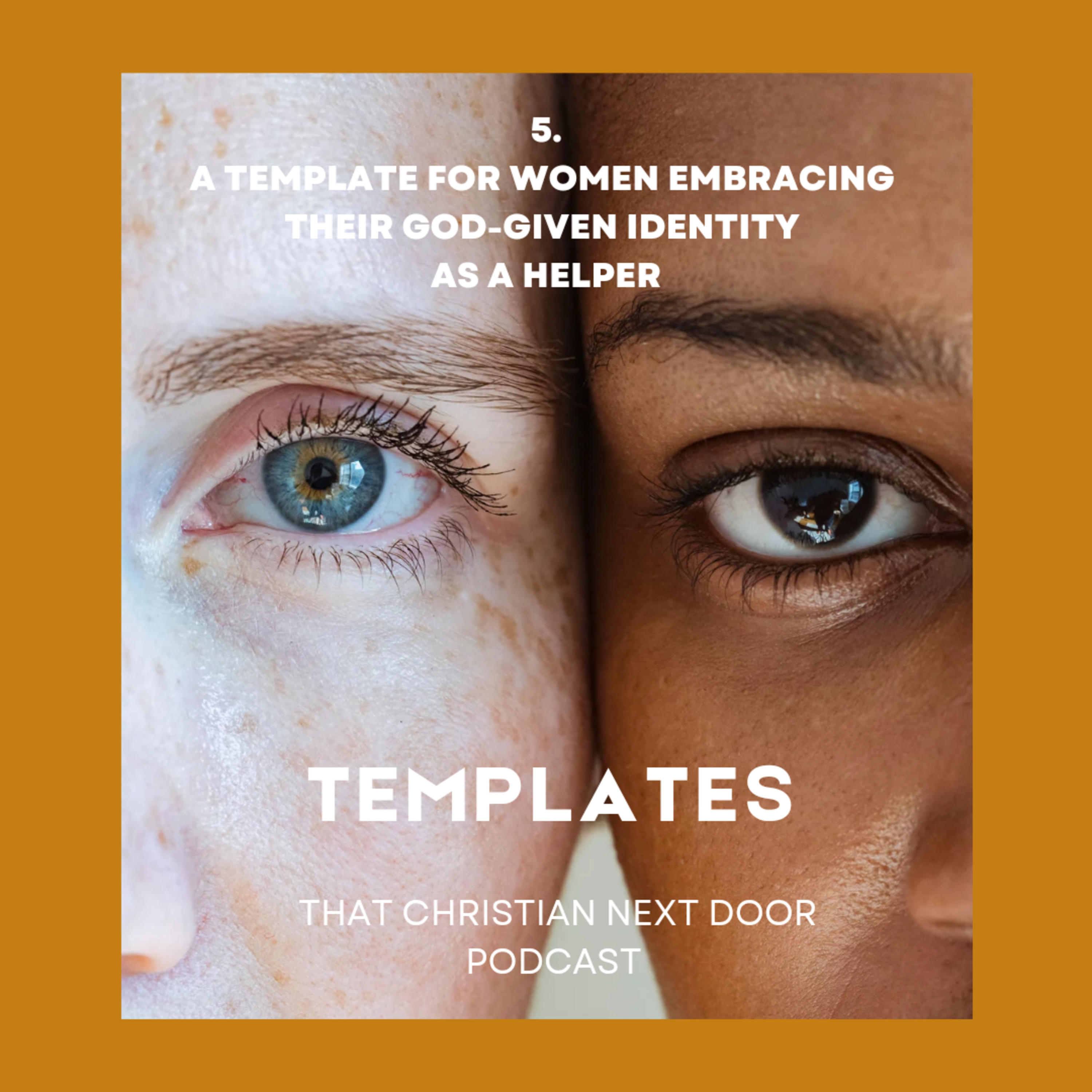 Women: A Template for Embracing Your God-Given Identity As A Helper