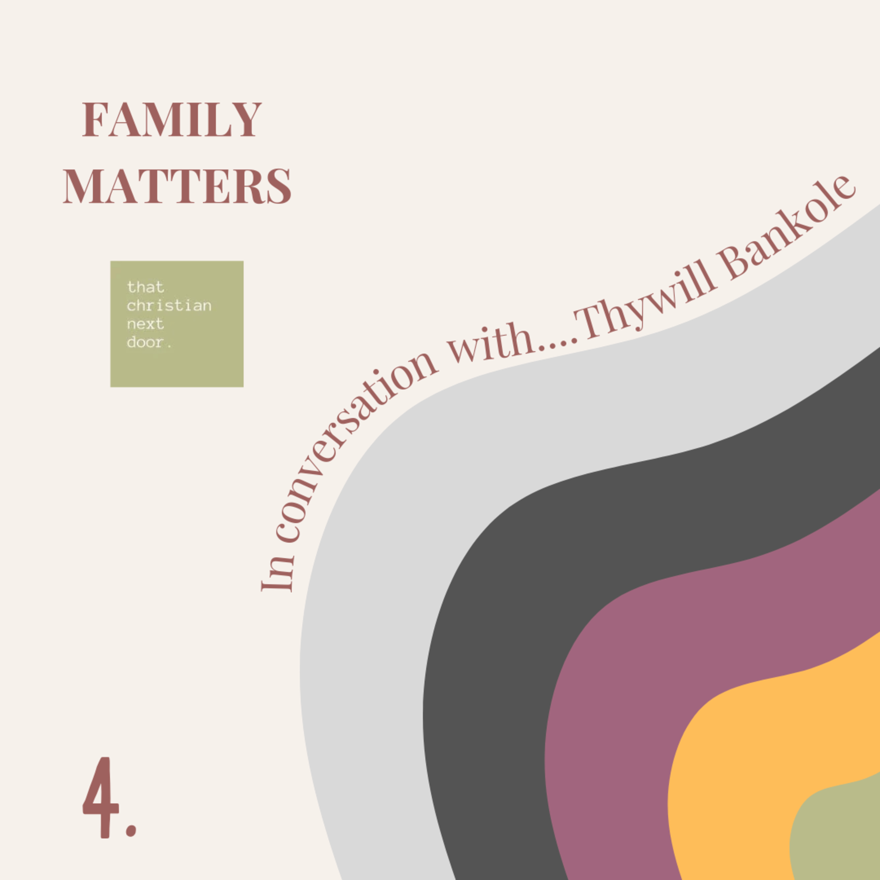Family Matters - In Conversation with Thywill Bankole (Part 2)