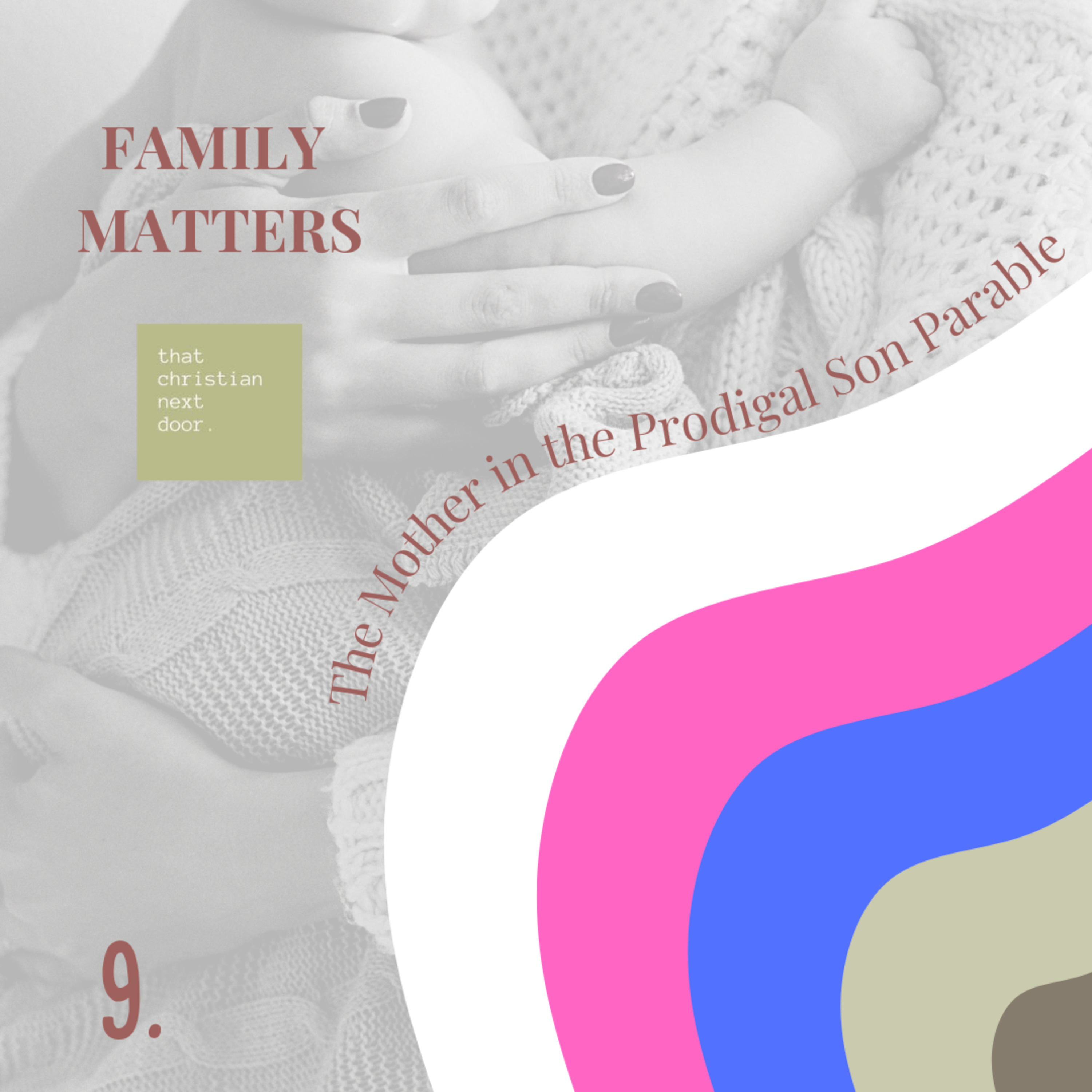 Family Matters - The Mother in the Prodigal Son Parable