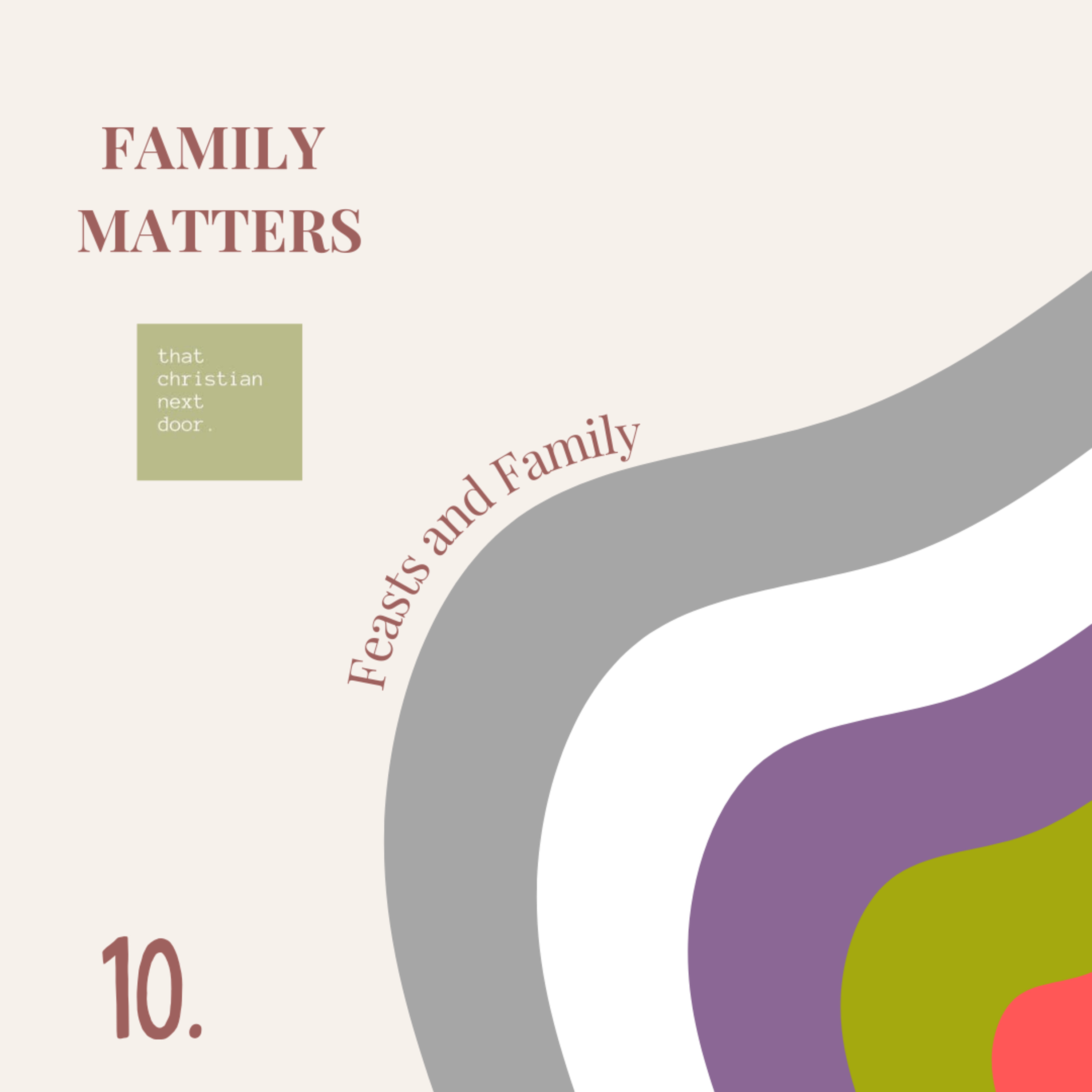 Family Matters - Feasts and Family