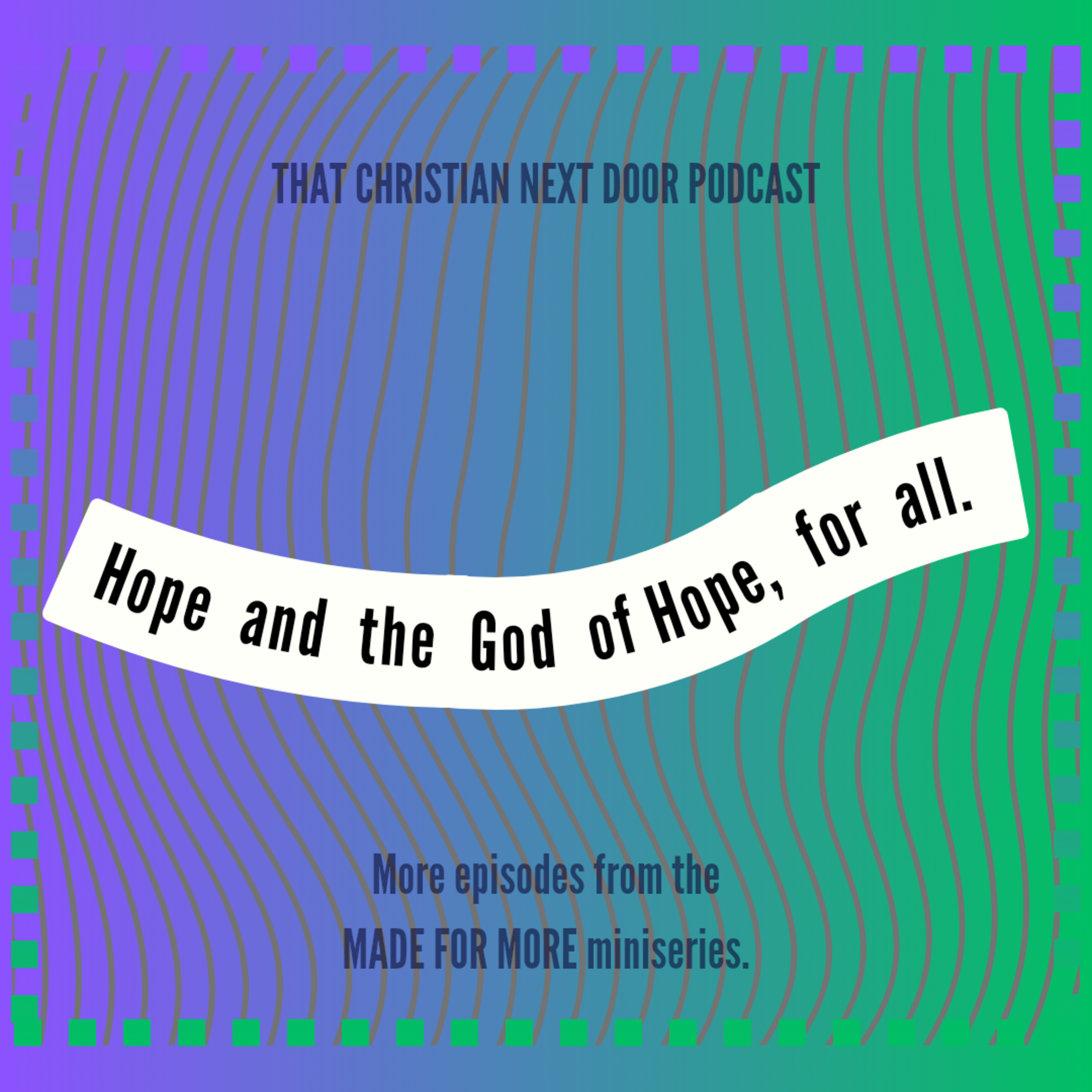 Hope and the God of Hope, For All