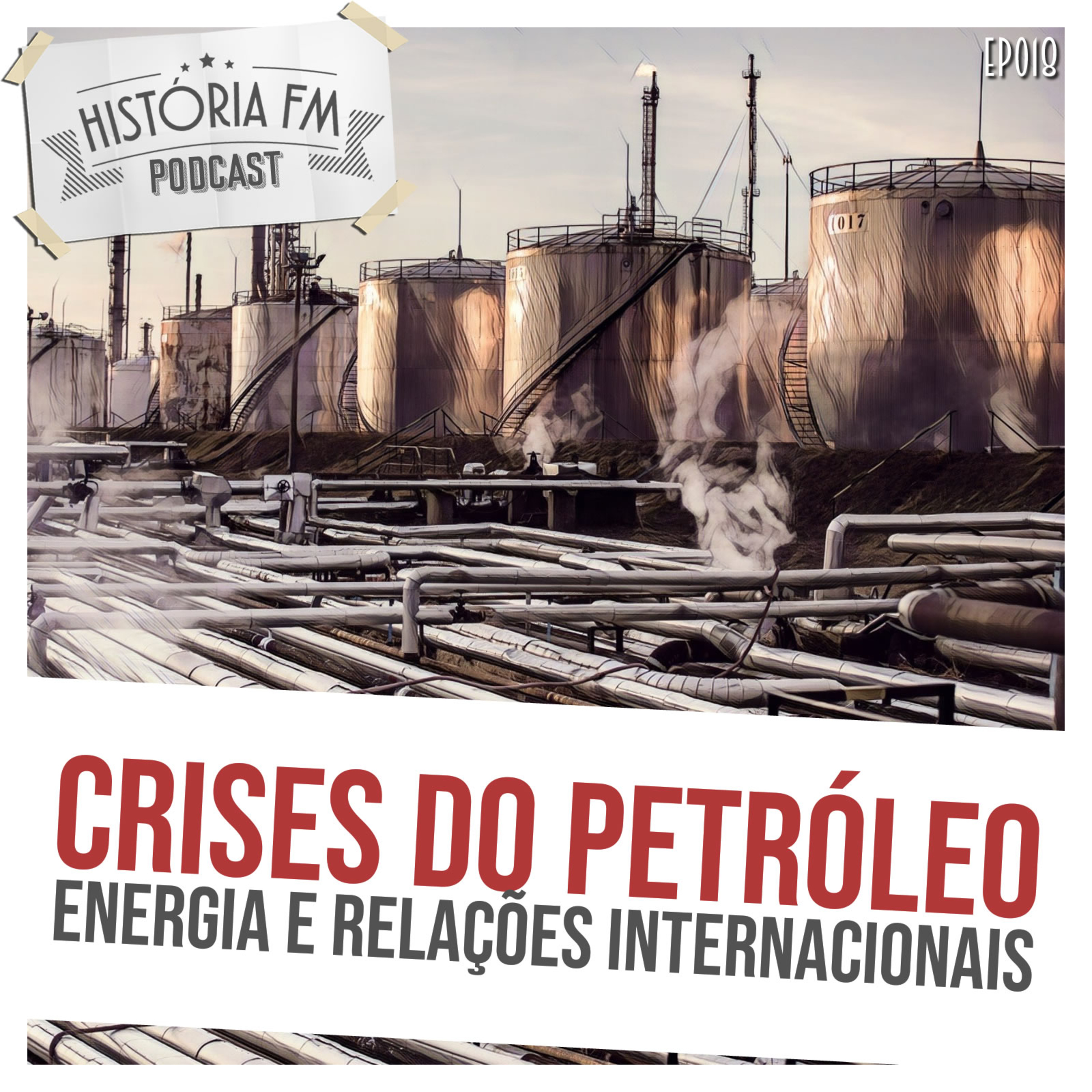 018 Crises do Petróleo: energia e relações internacionais