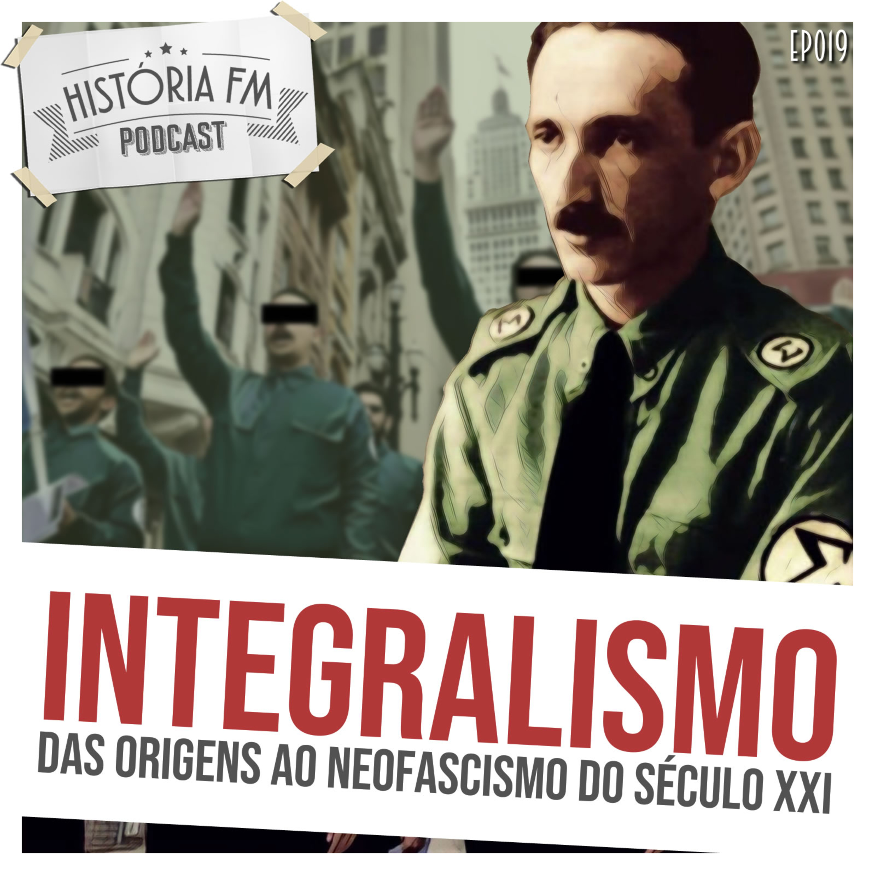 019 Integralismo: das origens ao neofascismo do século XXI