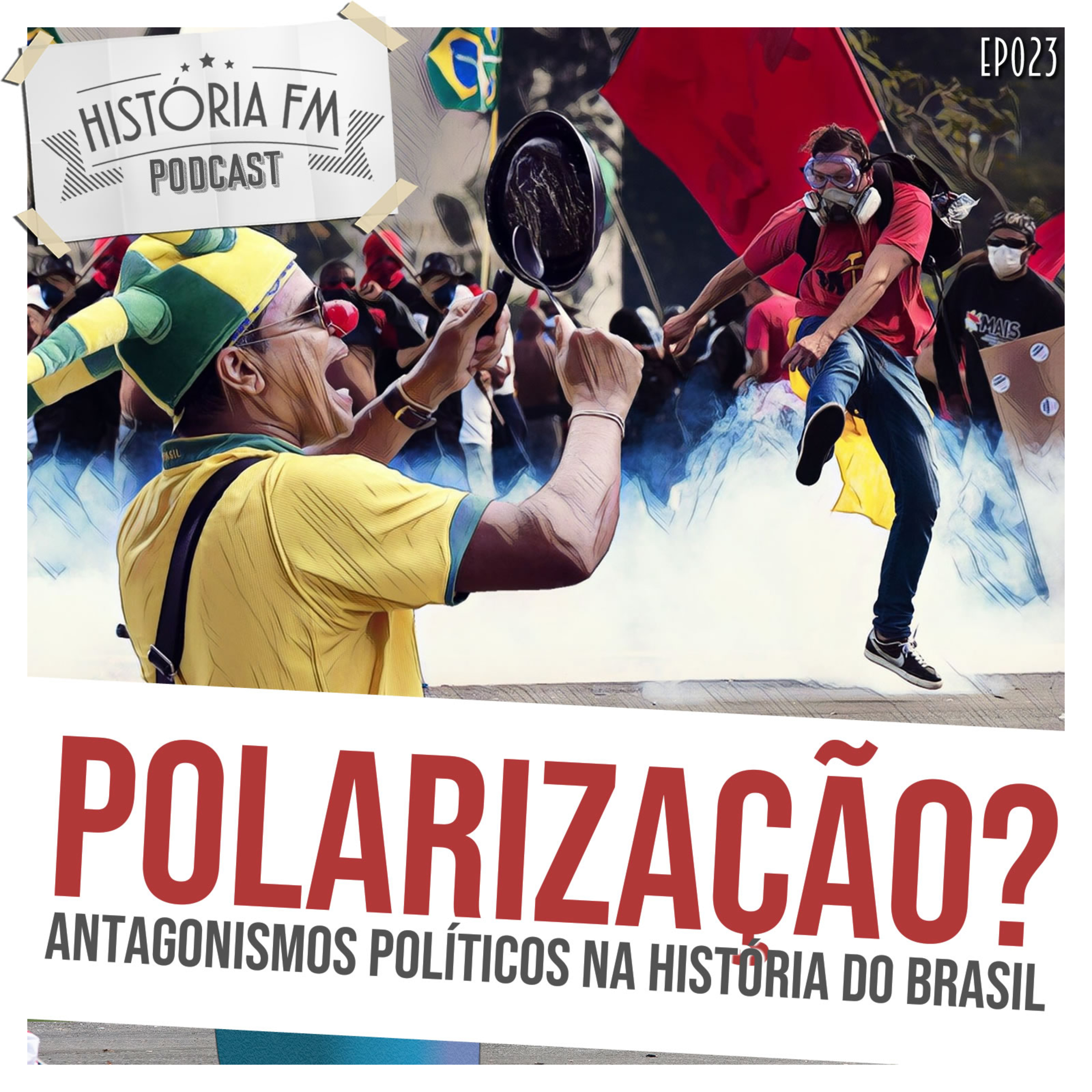 023 Polarização? Antagonismos na História do Brasil