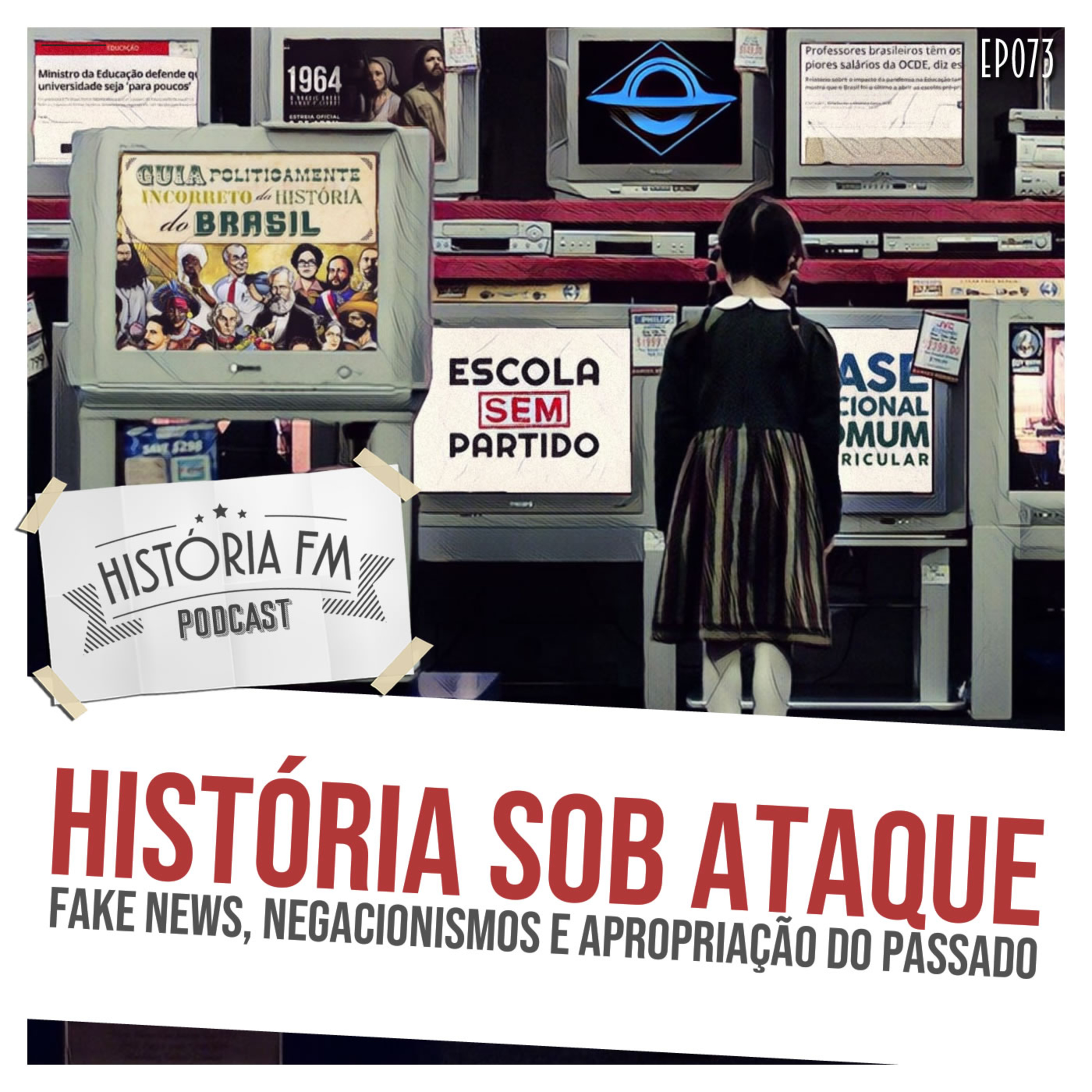 073 História sob ataque: fake news, negacionismos e apropriação do passado episode artwork