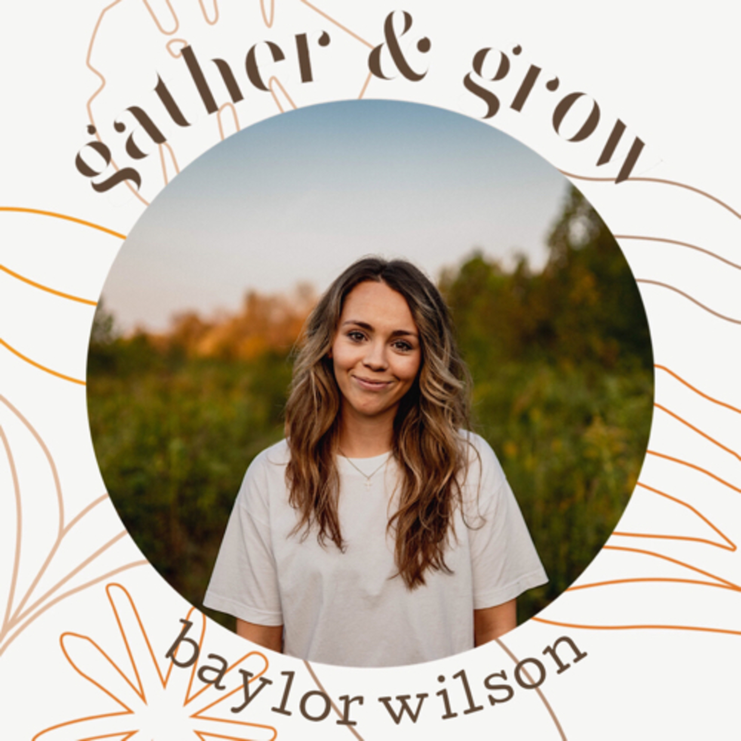 Gather & Grow Podcast