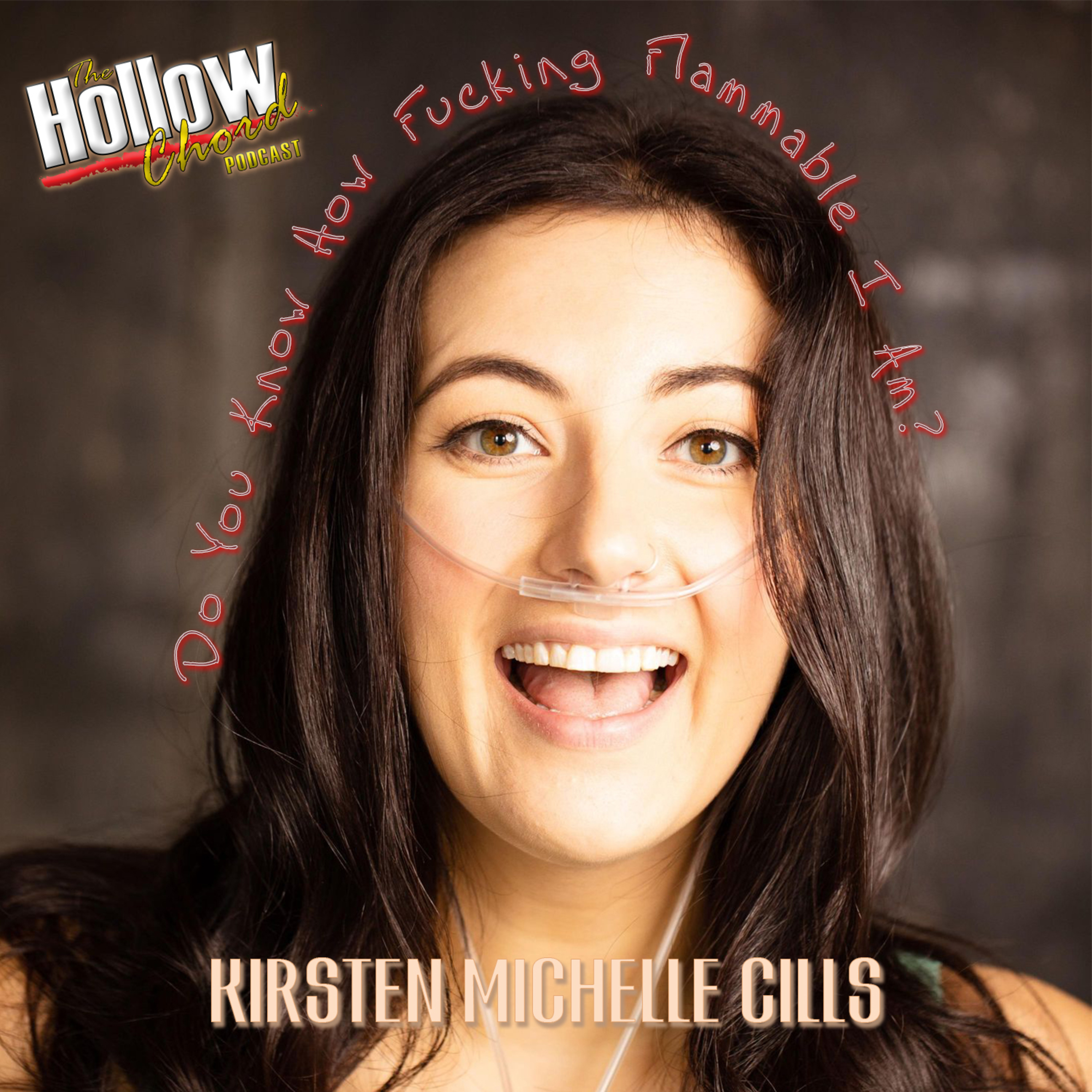 Episode 15 - Do You Know How Fucking Flammable I Am? w/ Kirsten Michelle Cills episode artwork