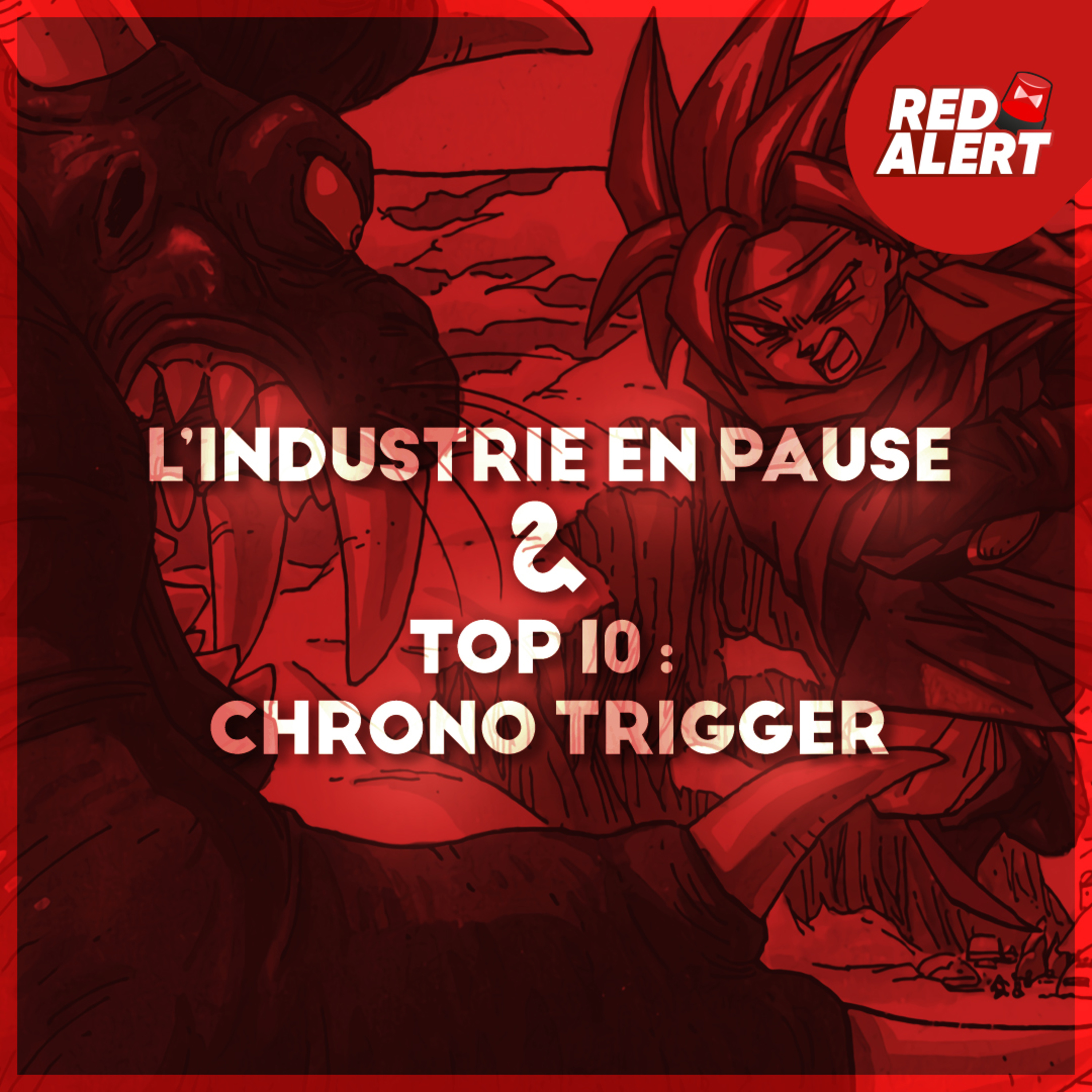 Red Alert #94 - L'industrie en pause & Top 10 : Chrono Trigger