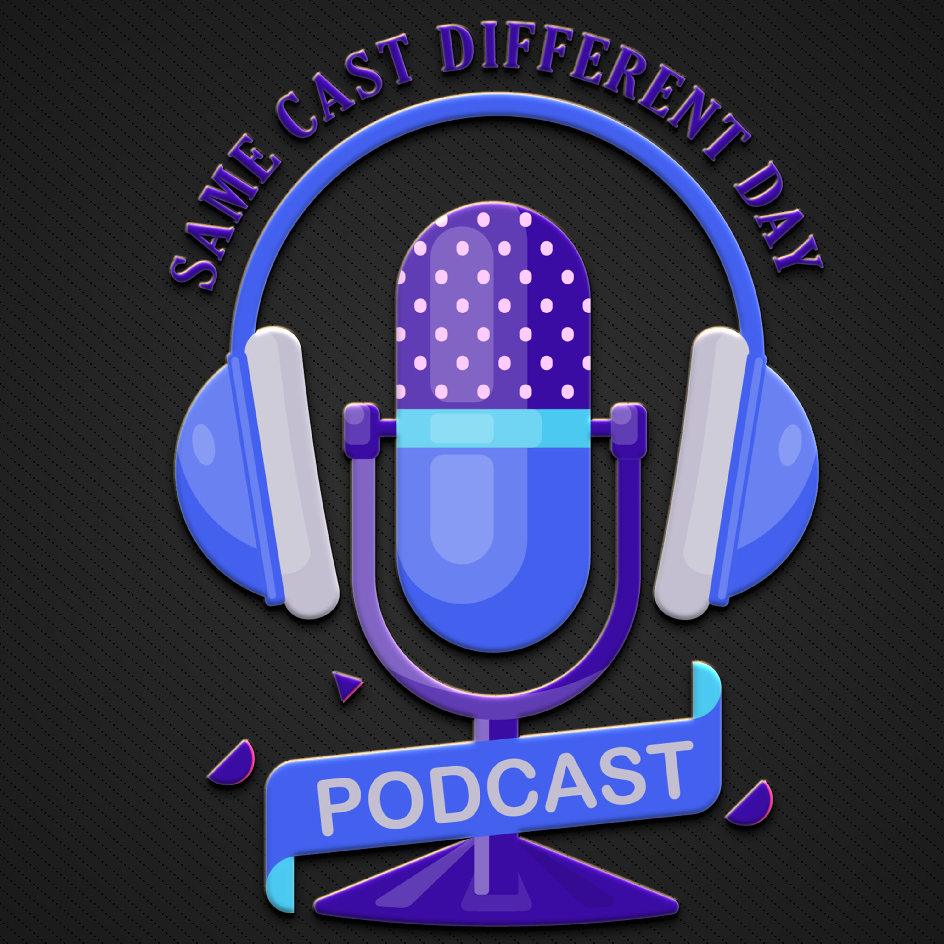 Same Cast Different Day Podcast