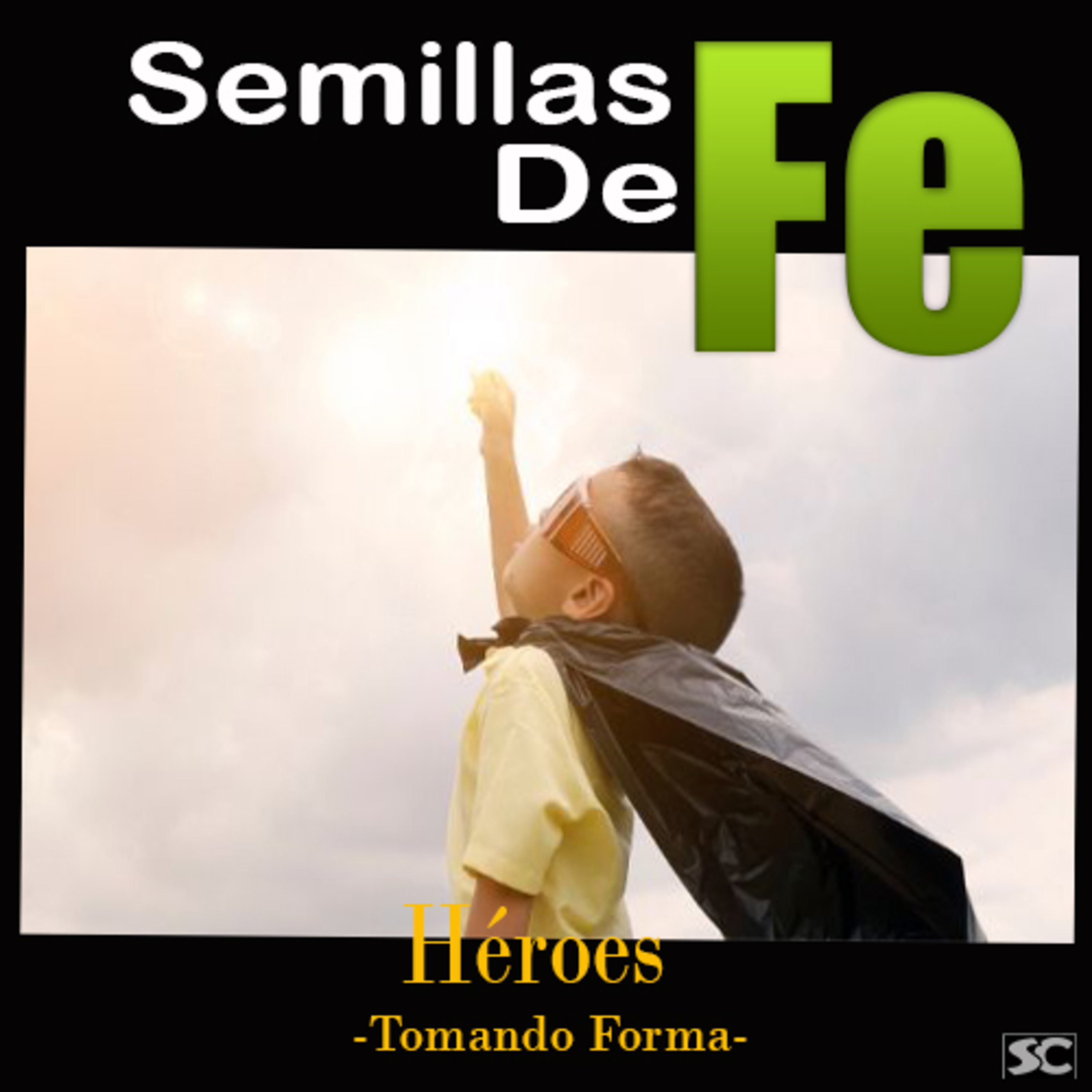 Semillas de Fe- Héroes -Tomando Forma- episode artwork