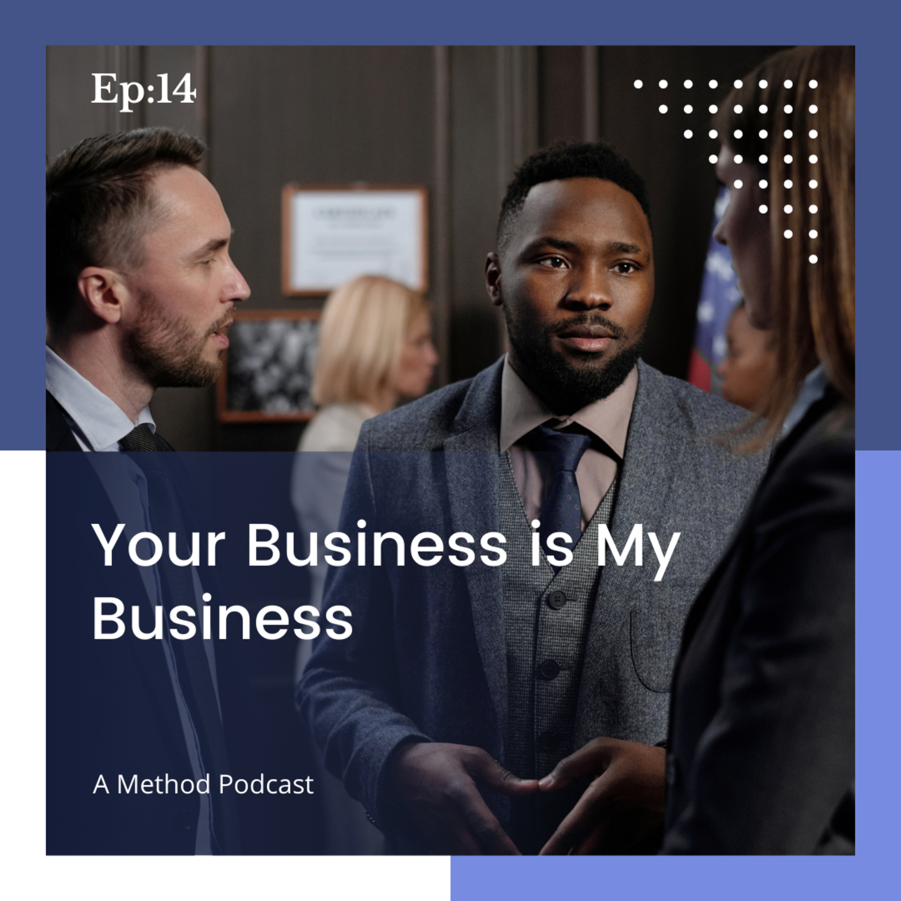 Your Business Is My Business