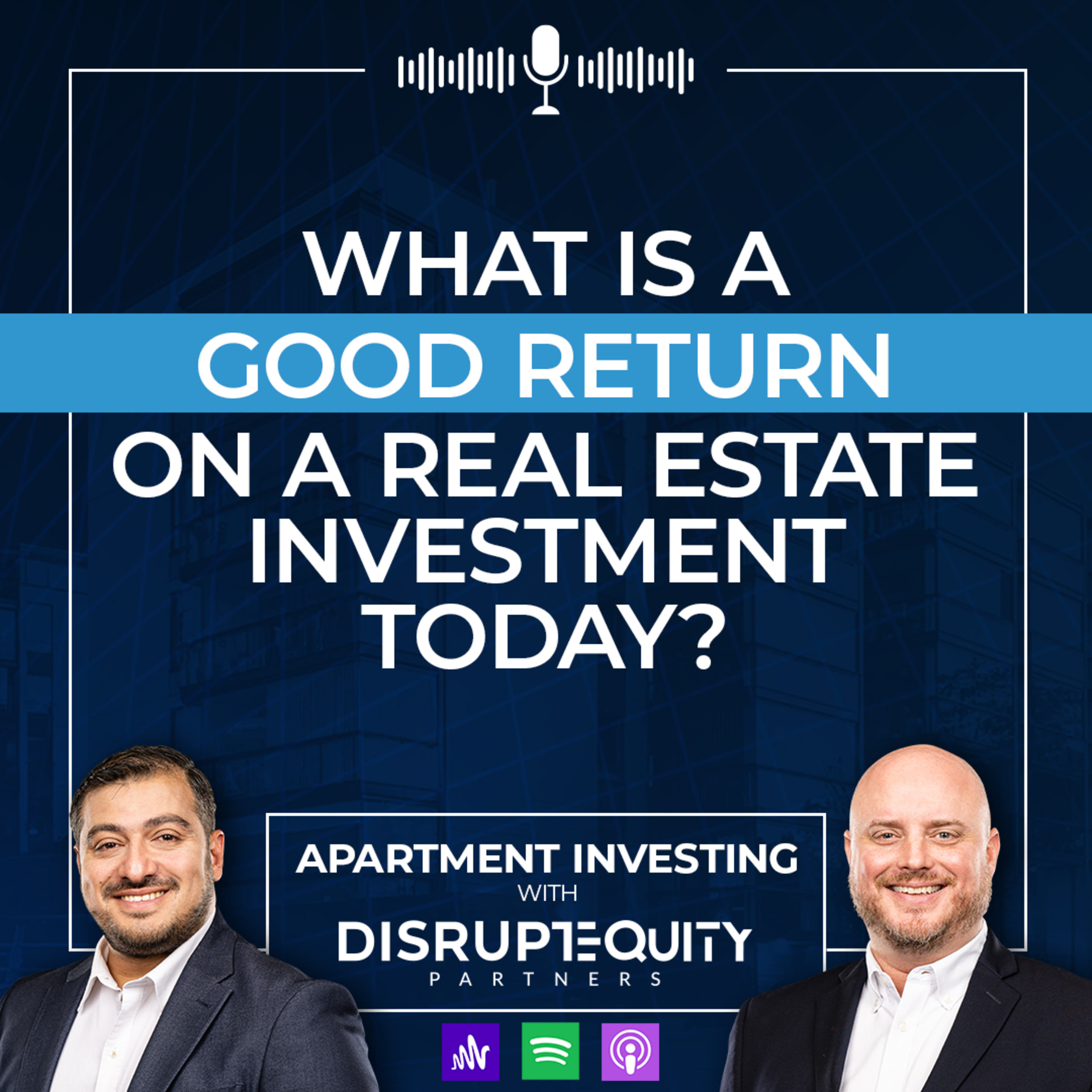 What is a Good Return on a Real Estate Investment TODAY? episode artwork