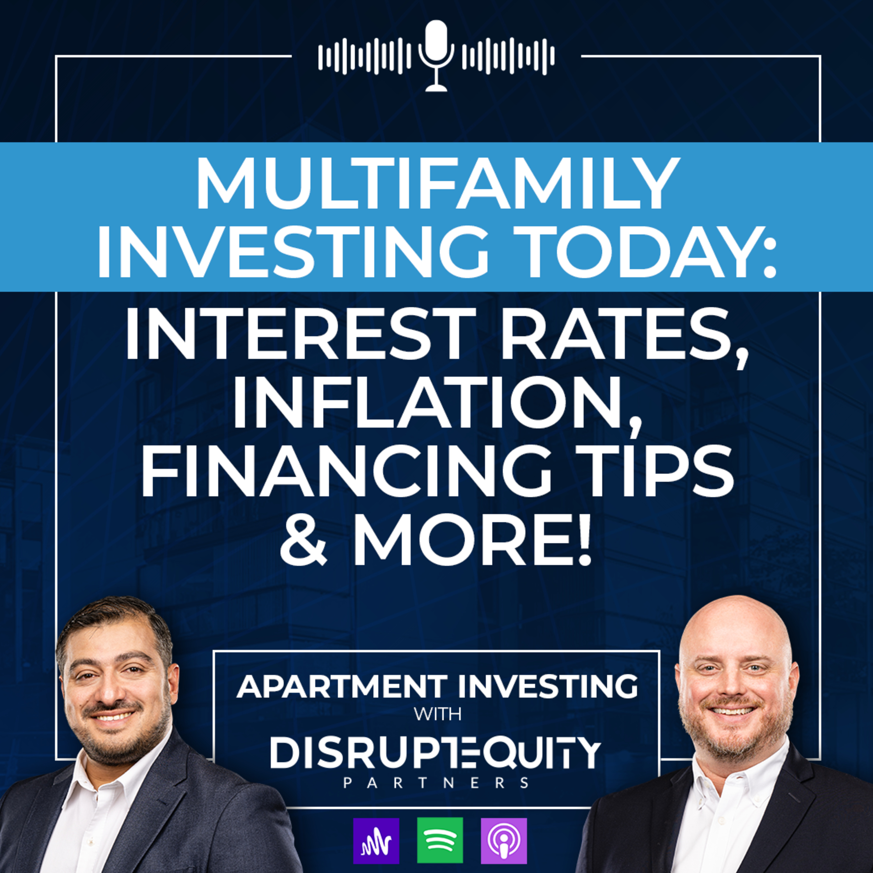 Multifamily Investing Today: Interest Rates, Inflation, Financing Tips, & More! episode artwork