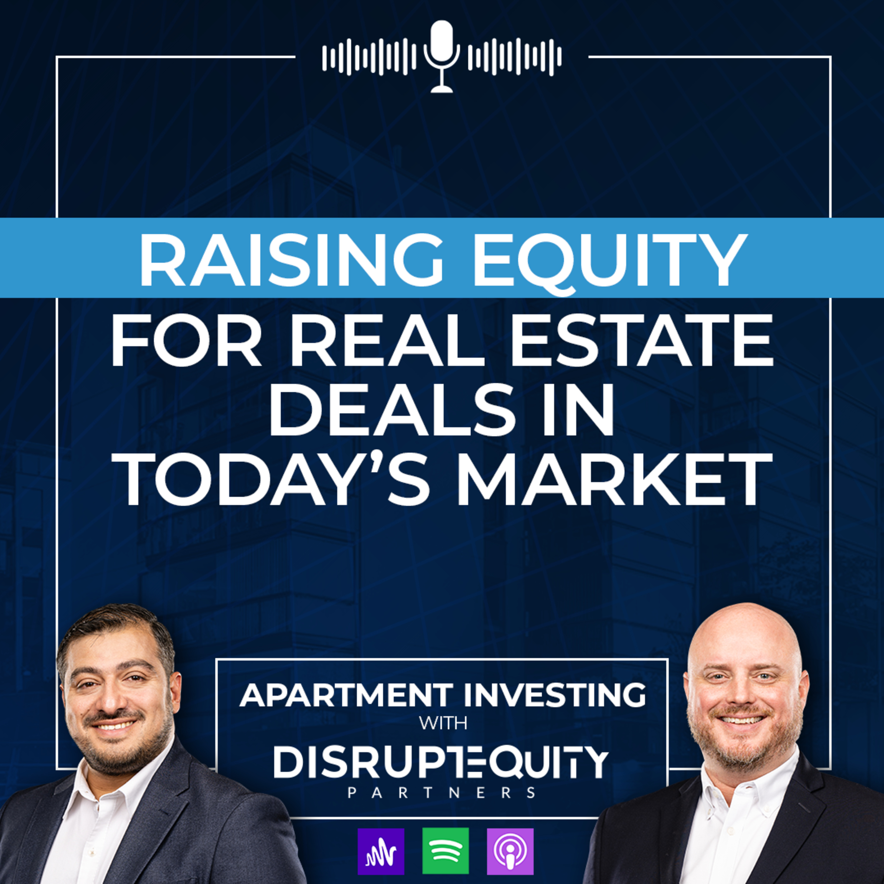 Raising Equity for Real Estate Deals in Today's Market episode artwork