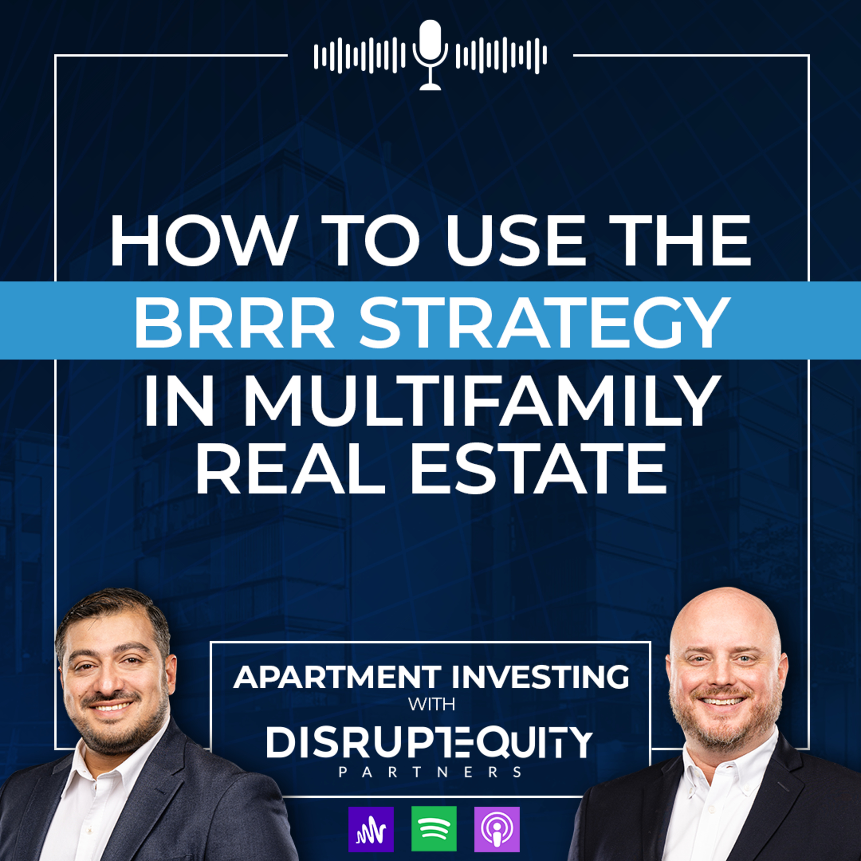 How to Use the BRRR Strategy in Multifamily Real Estate episode artwork