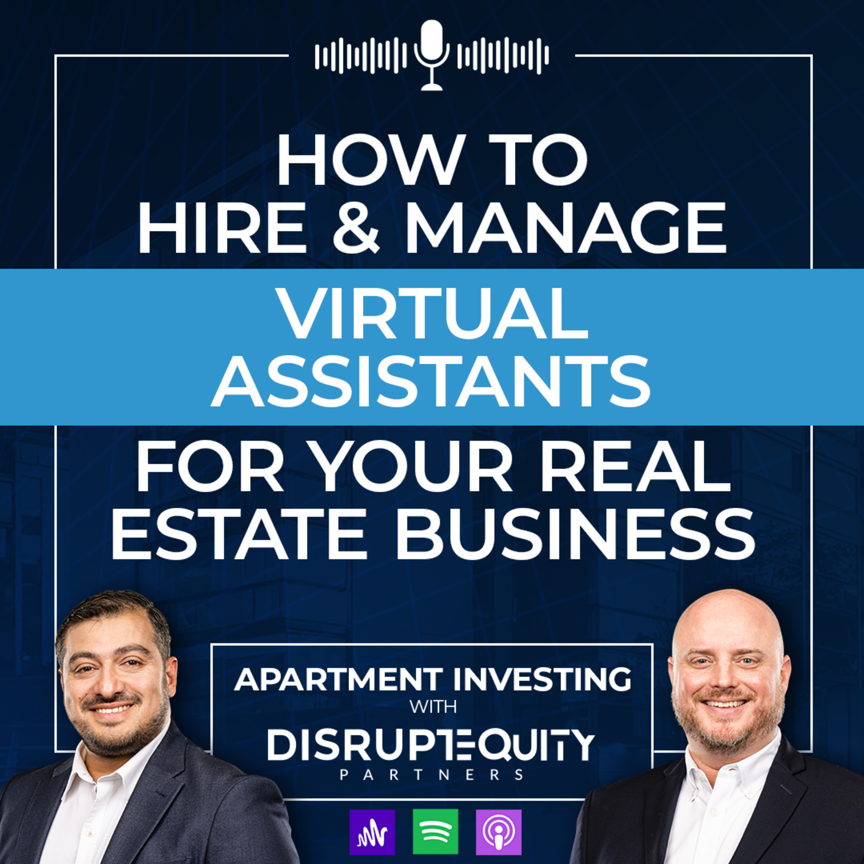 How to Hire & Manage Virtual Assistants for Your Real Estate Business episode artwork