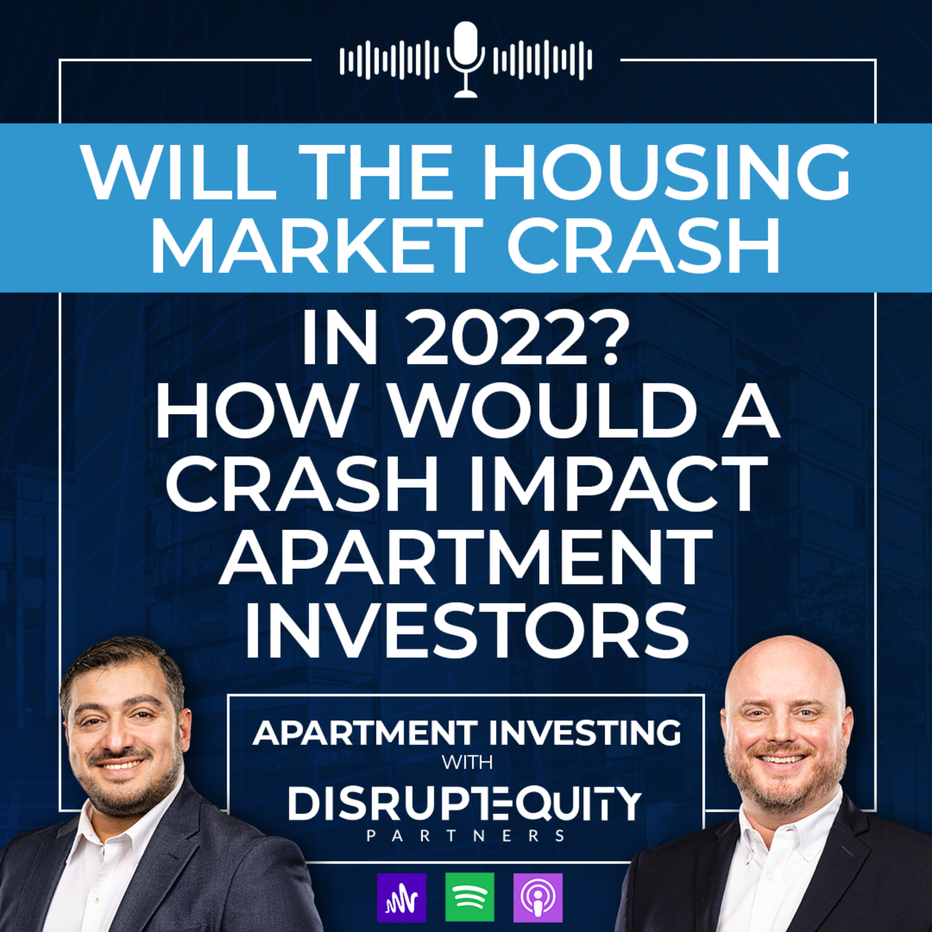 Will the Housing Market Crash in 2022? How would a Crash Impact Apartment Investors? episode artwork