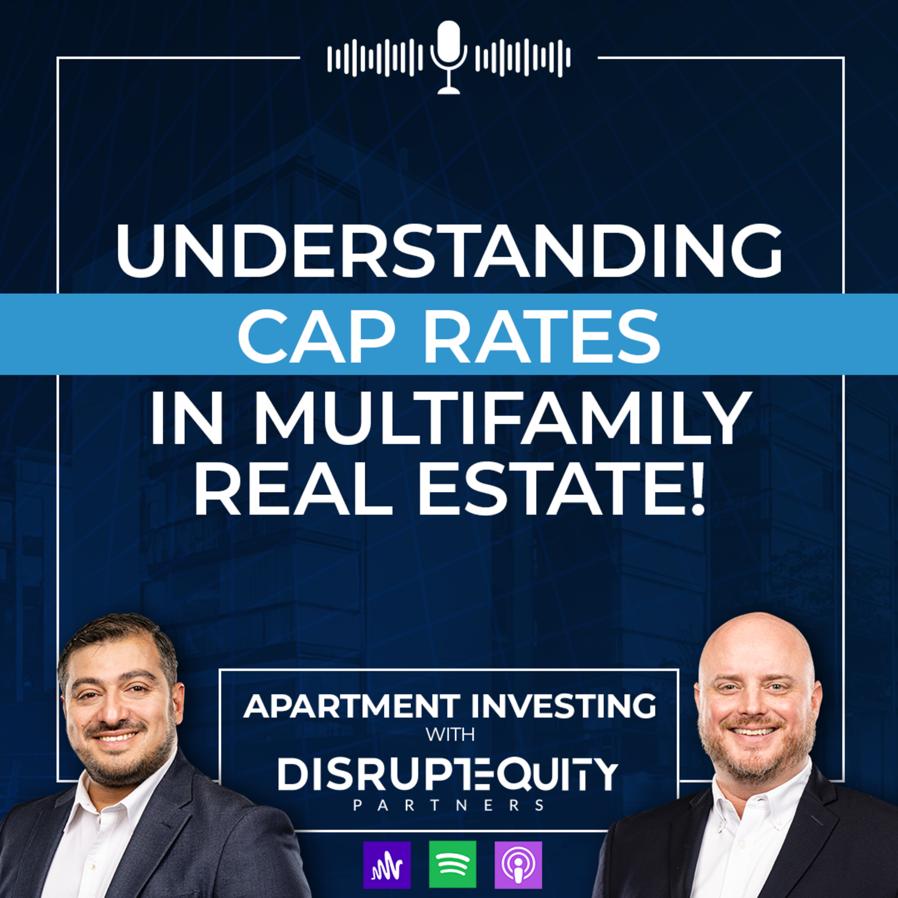 Understanding Cap Rates in Multifamily Real Estate! episode artwork