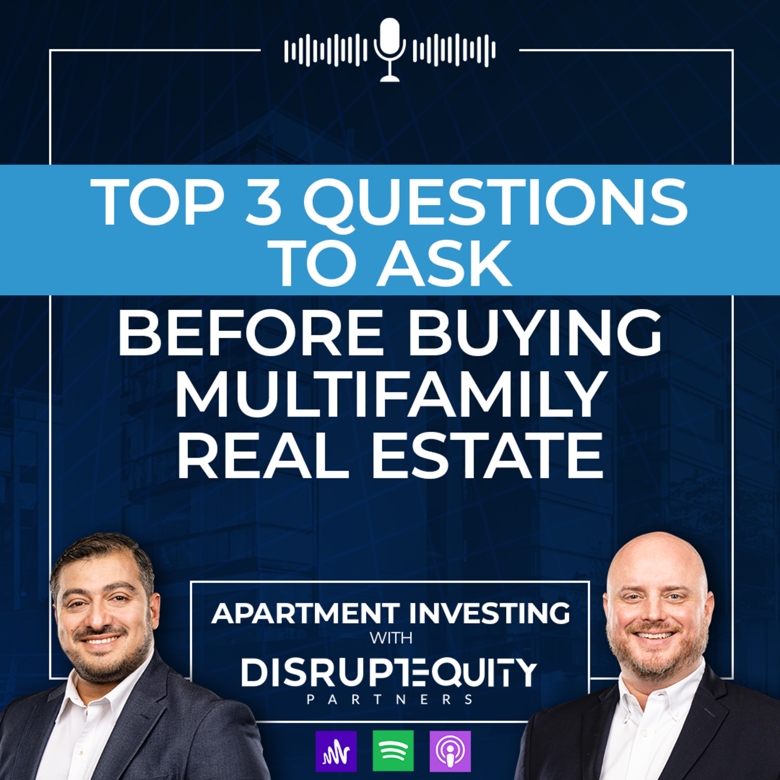 Top 3 Questions To Ask Before Buying Multifamily Real Estate! episode artwork