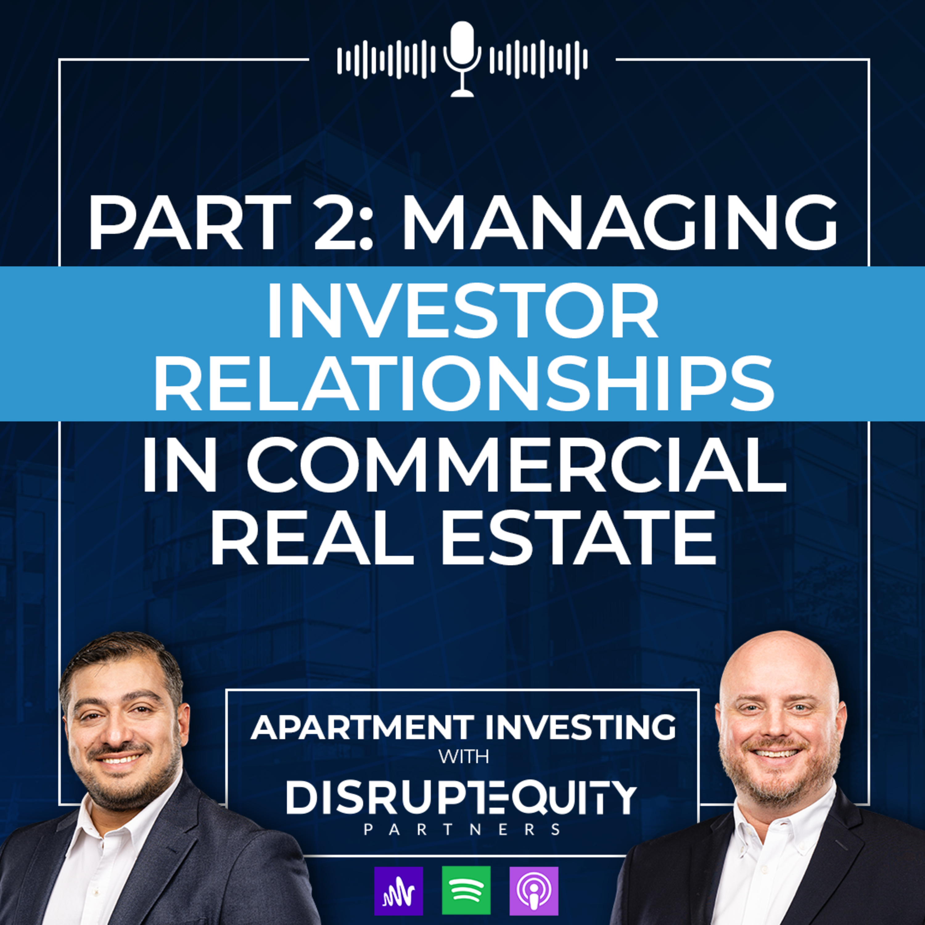 Managing Investor Relationships in Commercial Real Estate episode artwork