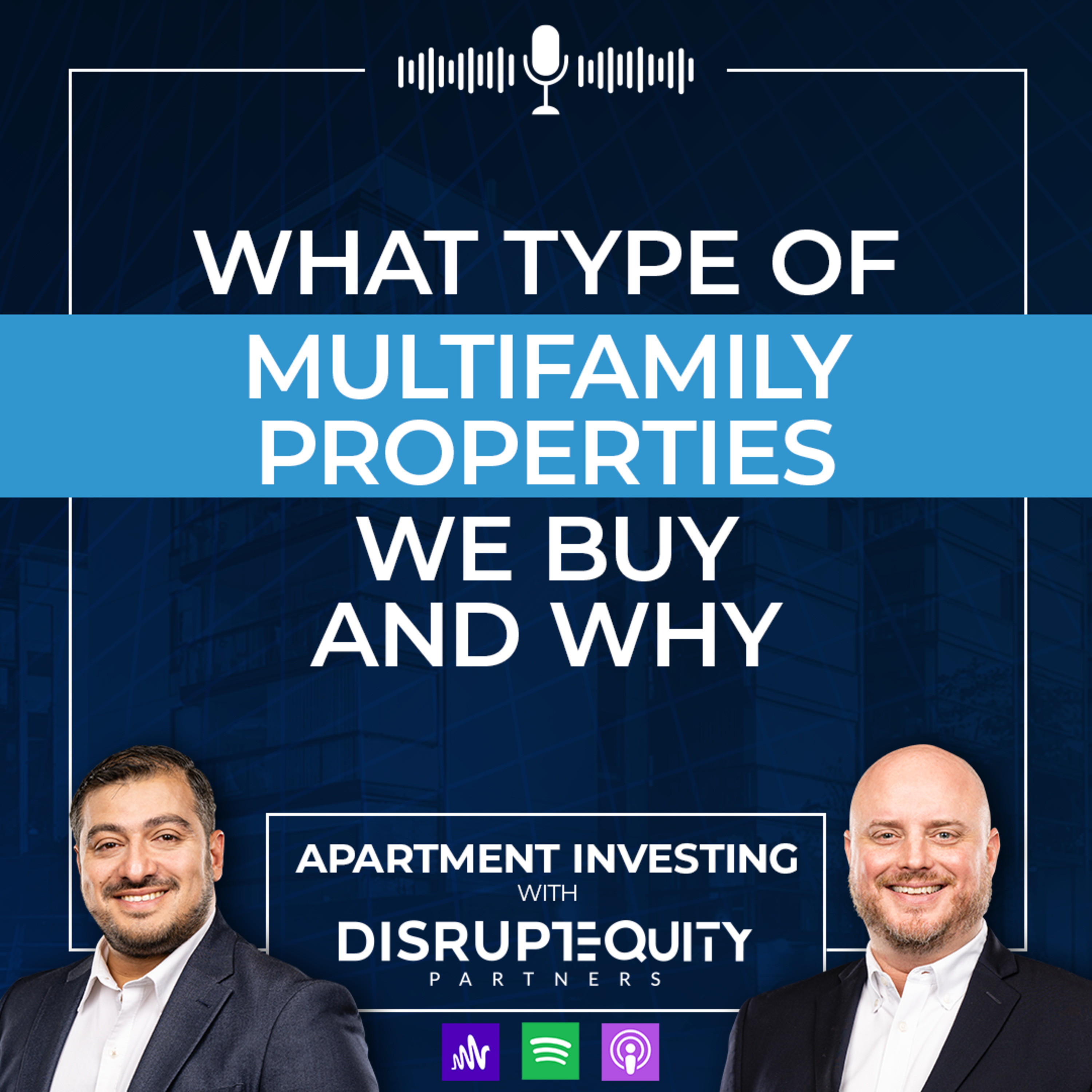 What Type of Multifamily Properties We Buy and Why episode artwork