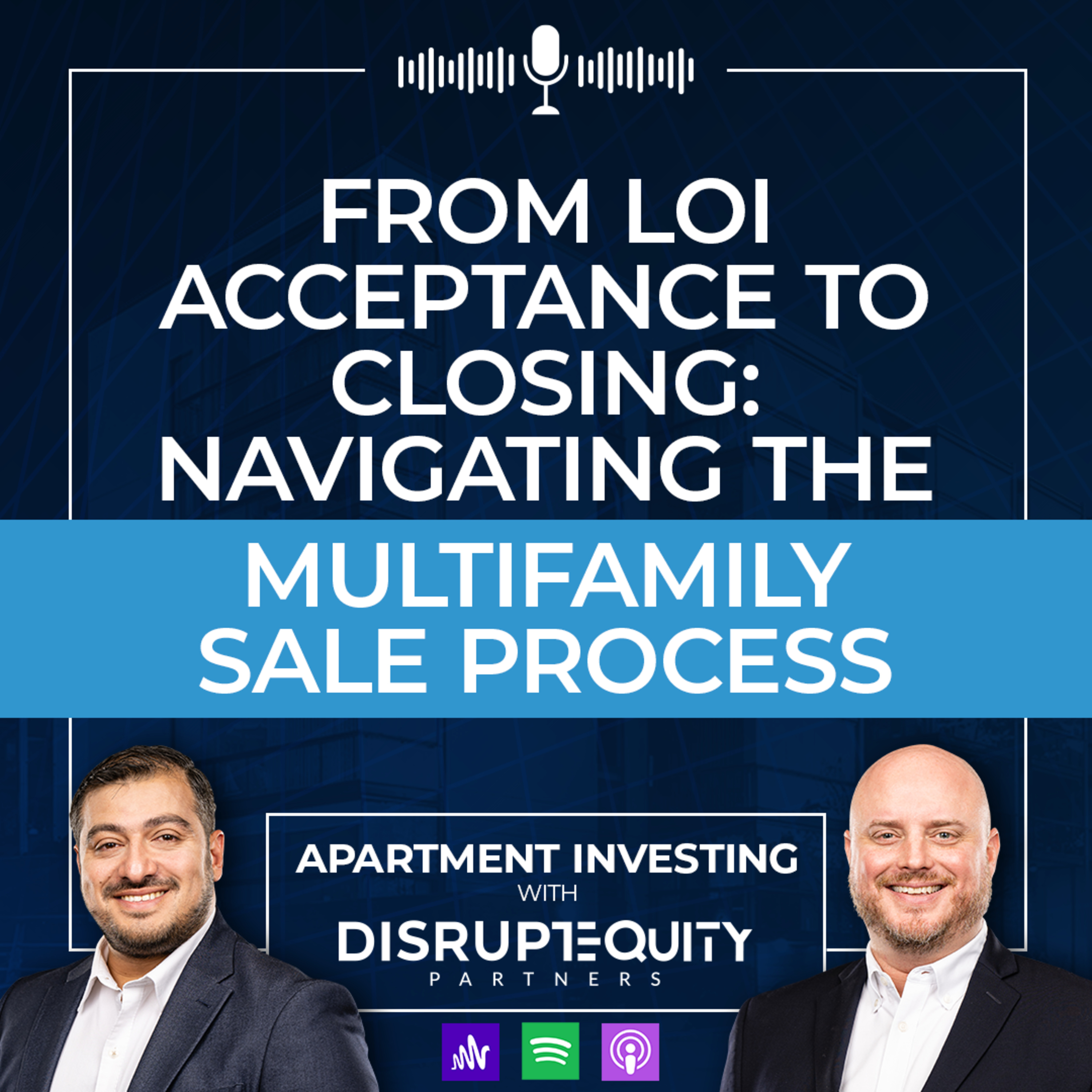 From LOI acceptance to closing: Navigating the multifamily sale process! episode artwork