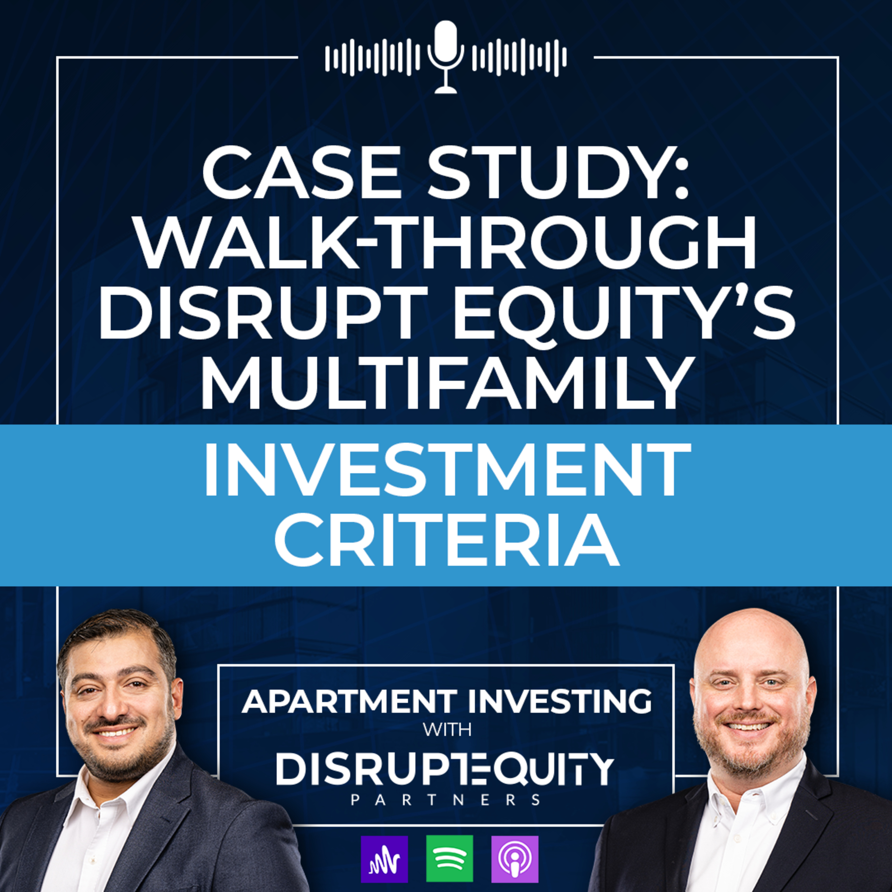 Case Study: Walk-Through Disrupt Equity’s Multifamily Investment Criteria episode artwork