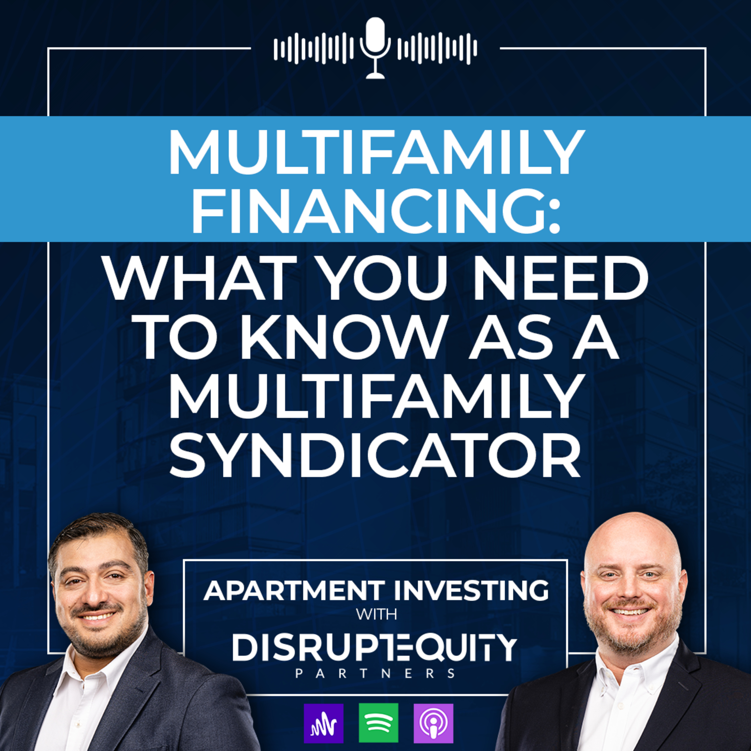 Multifamily Financing: What You Need To Know As A Multifamily Syndicator? episode artwork