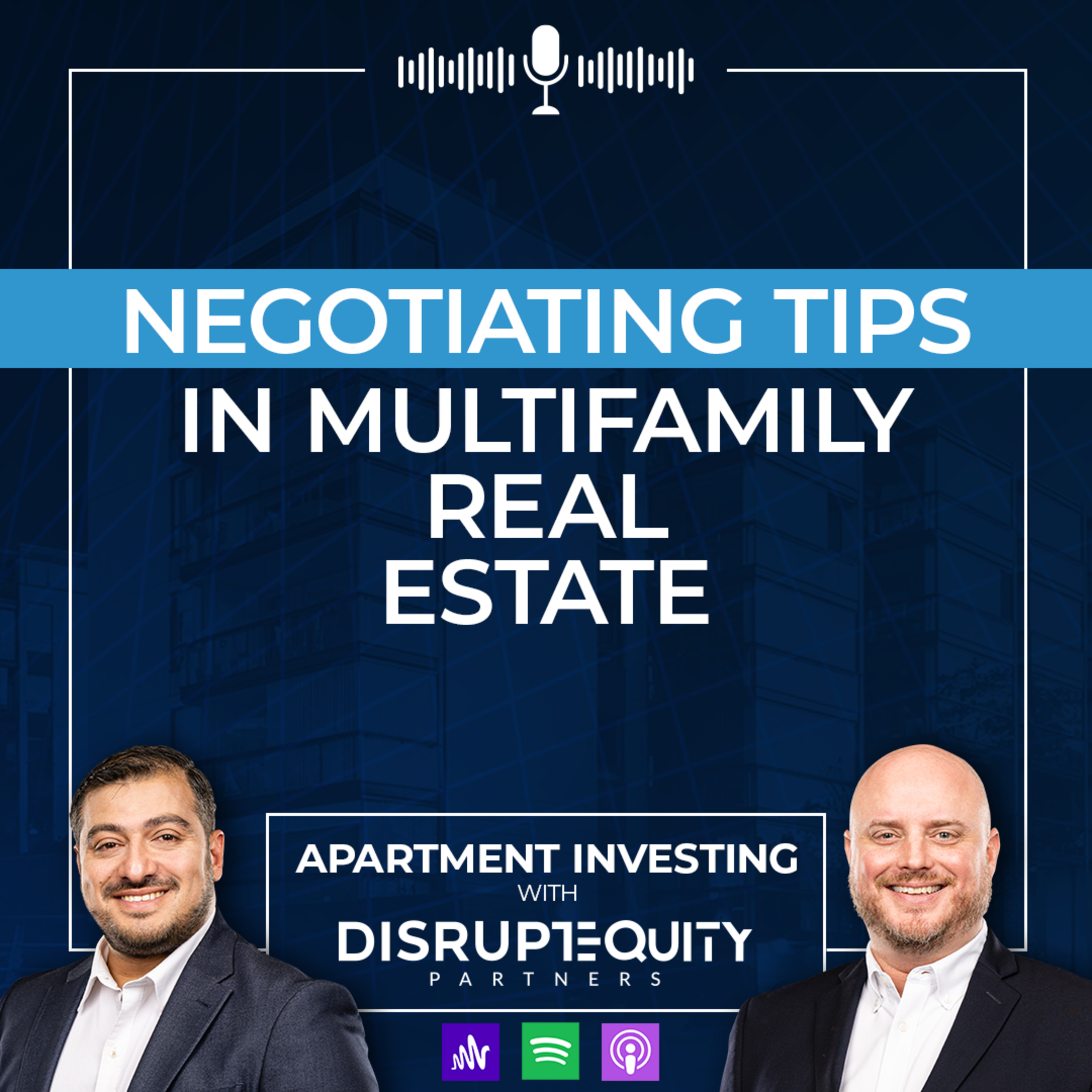 Enhance Your Negotiation Skills- Negotiating Tips For Multifamily Real Estate Transactions! episode artwork