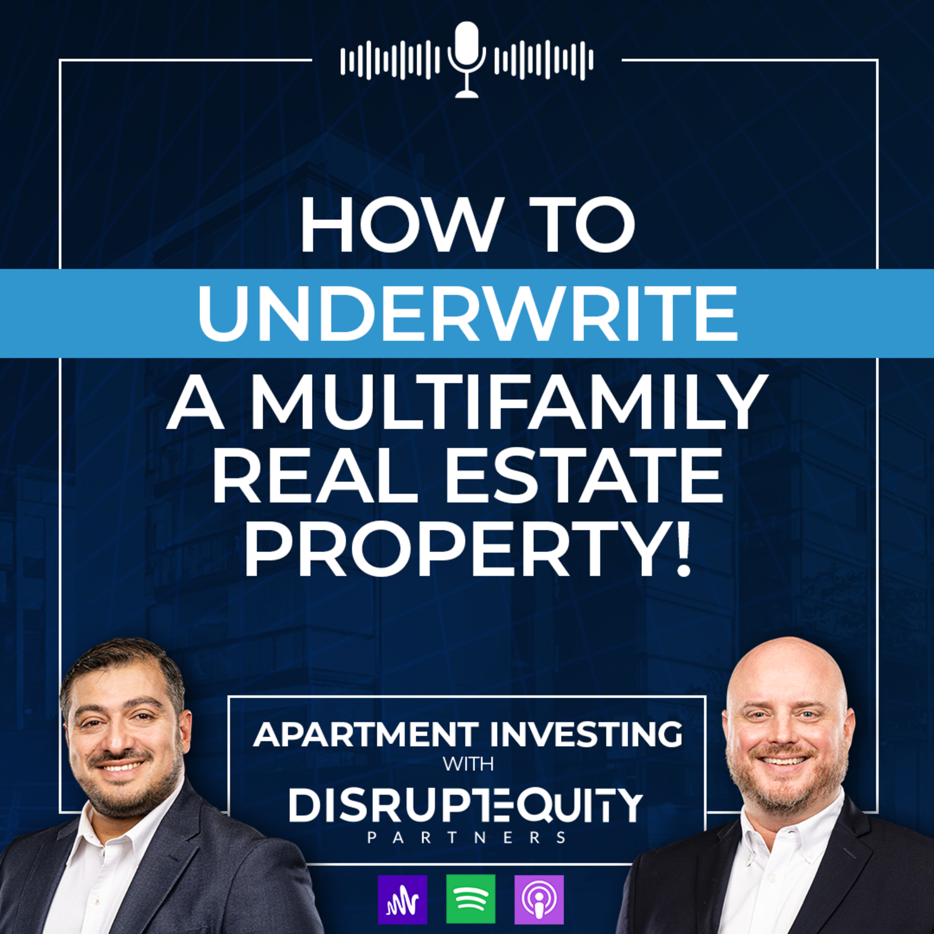 How To Underwrite a Multifamily Real Estate Property! episode artwork