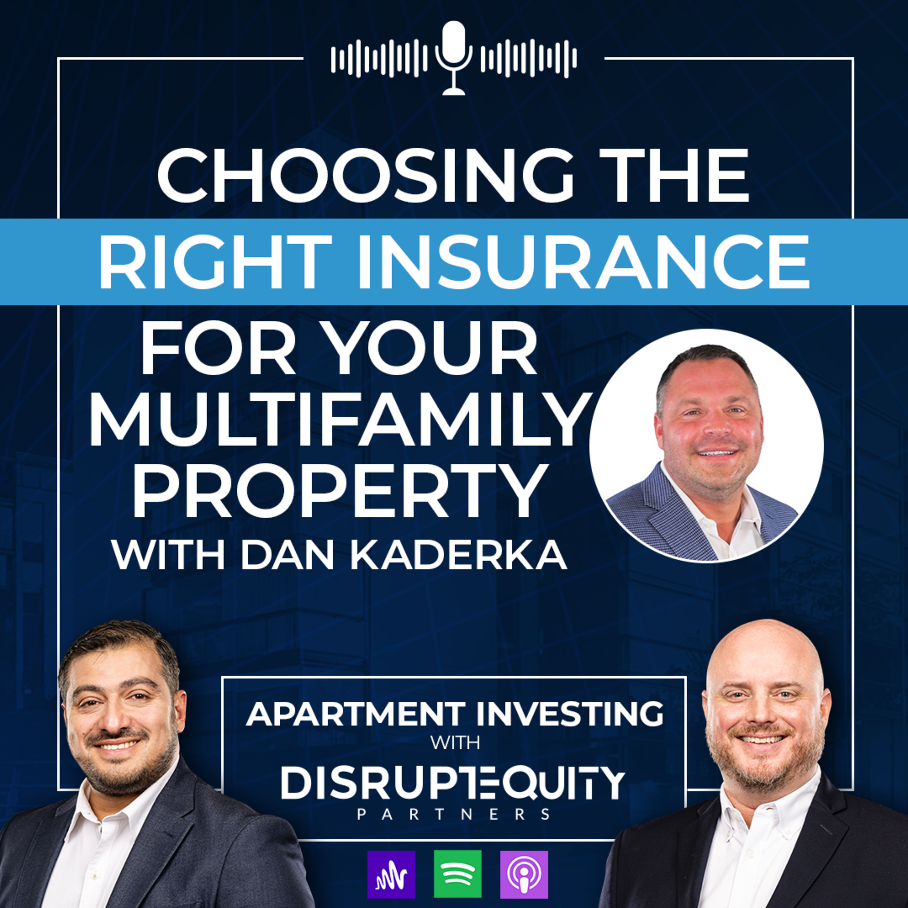 Choosing the RIGHT Insurance For Your Multifamily Property w/ Dan Kaderka! episode artwork