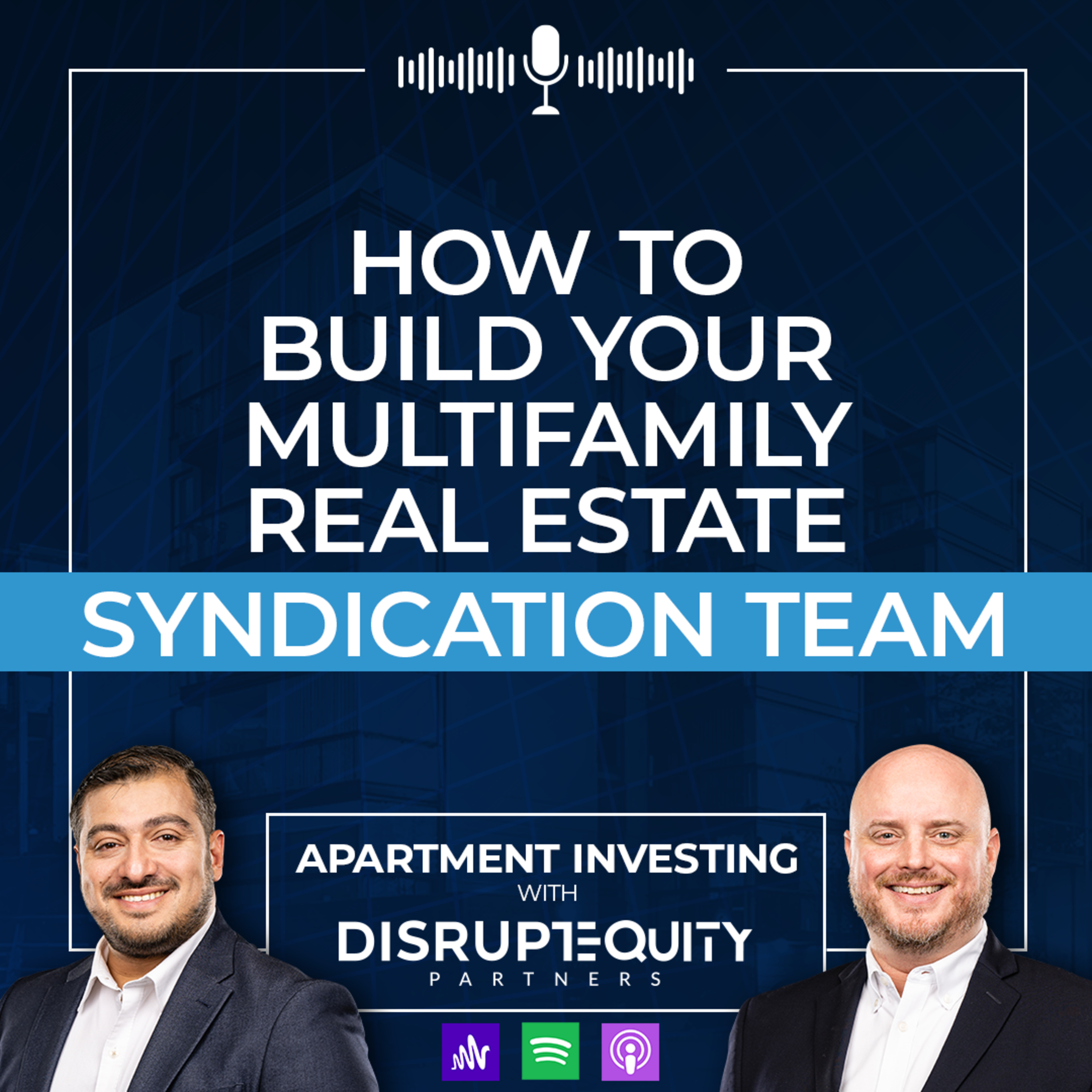 How To Build Your Multifamily Real Estate Syndication Team episode artwork