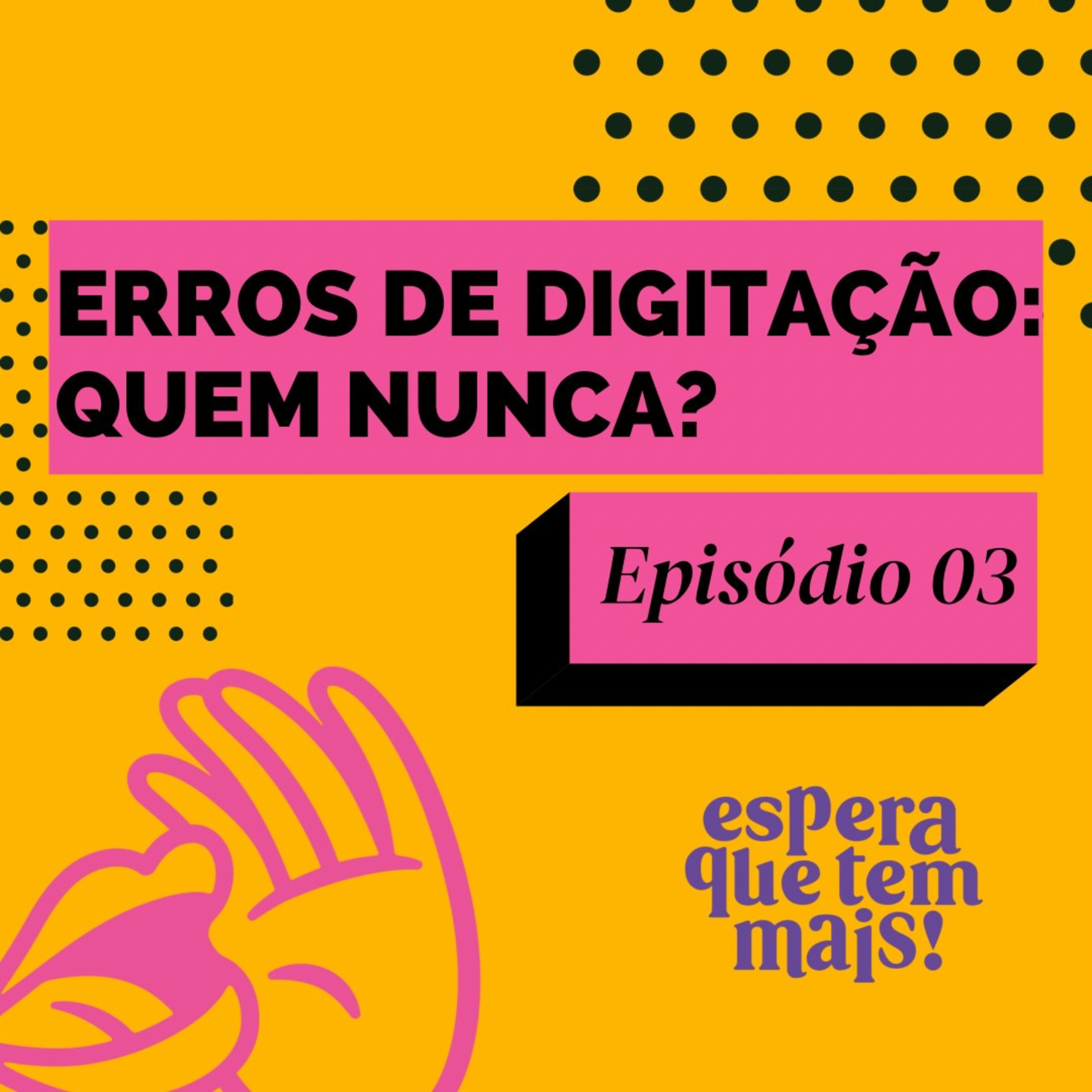Espera Que Tem Mais