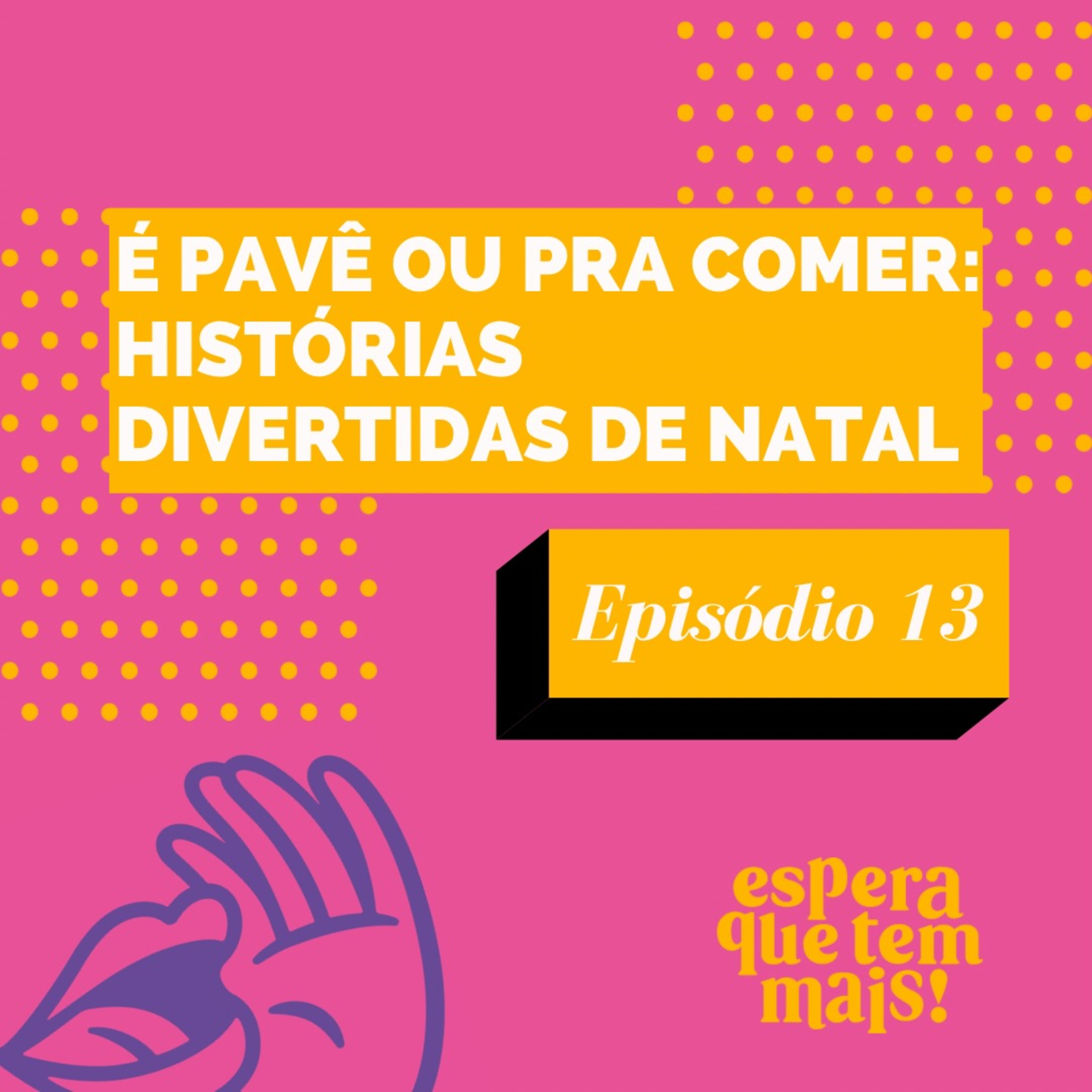 Espera Que Tem Mais