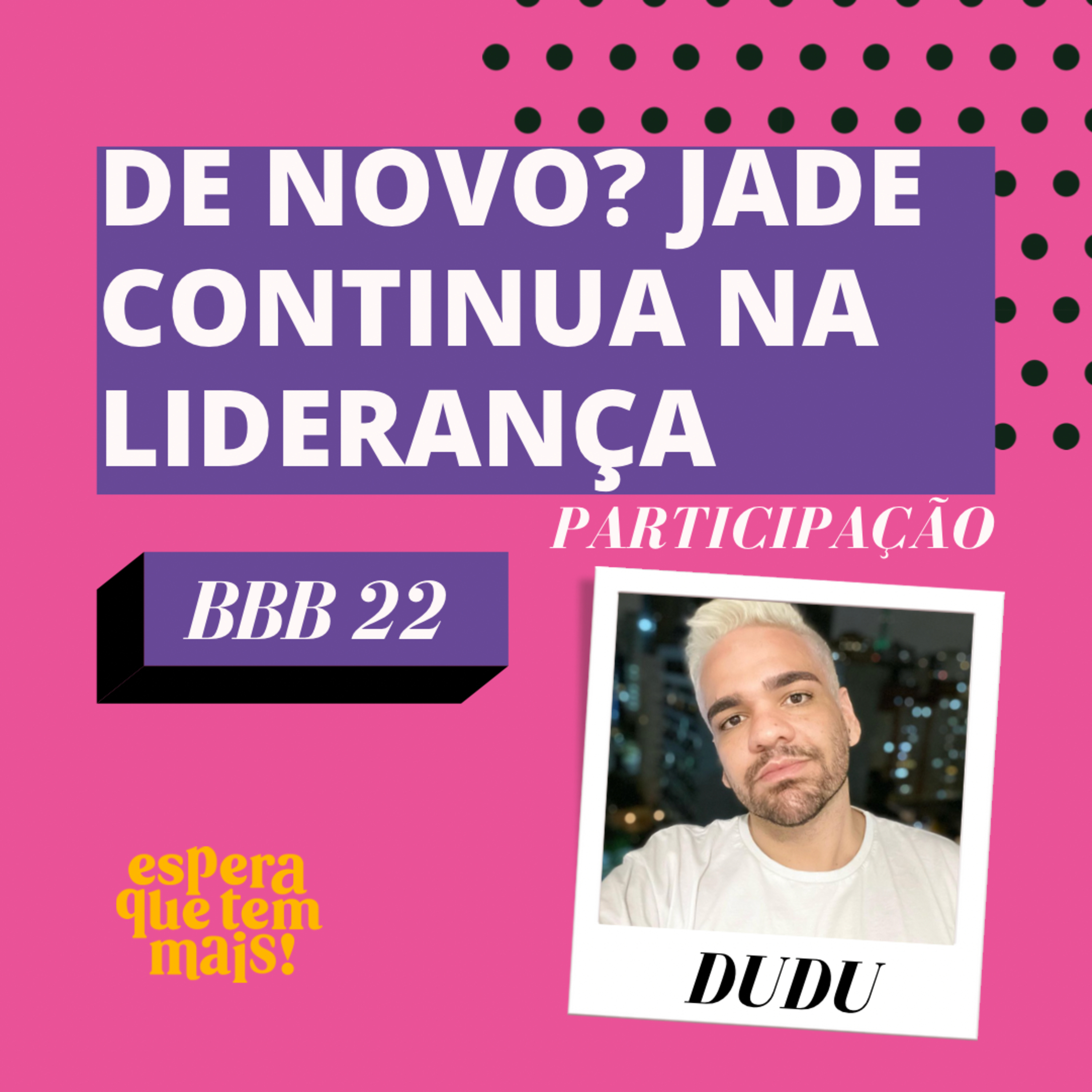 Espera Que Tem Mais