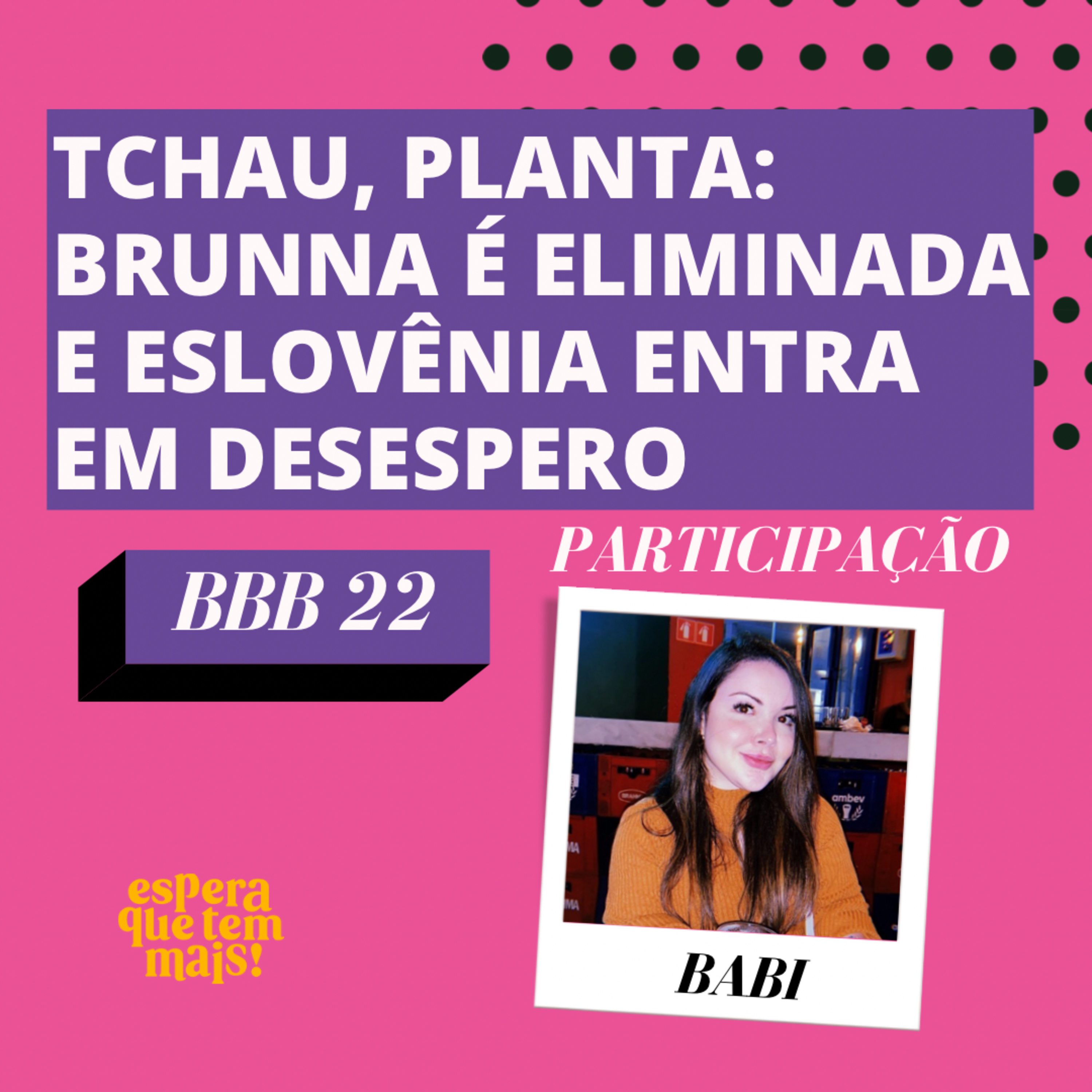 Espera Que Tem Mais