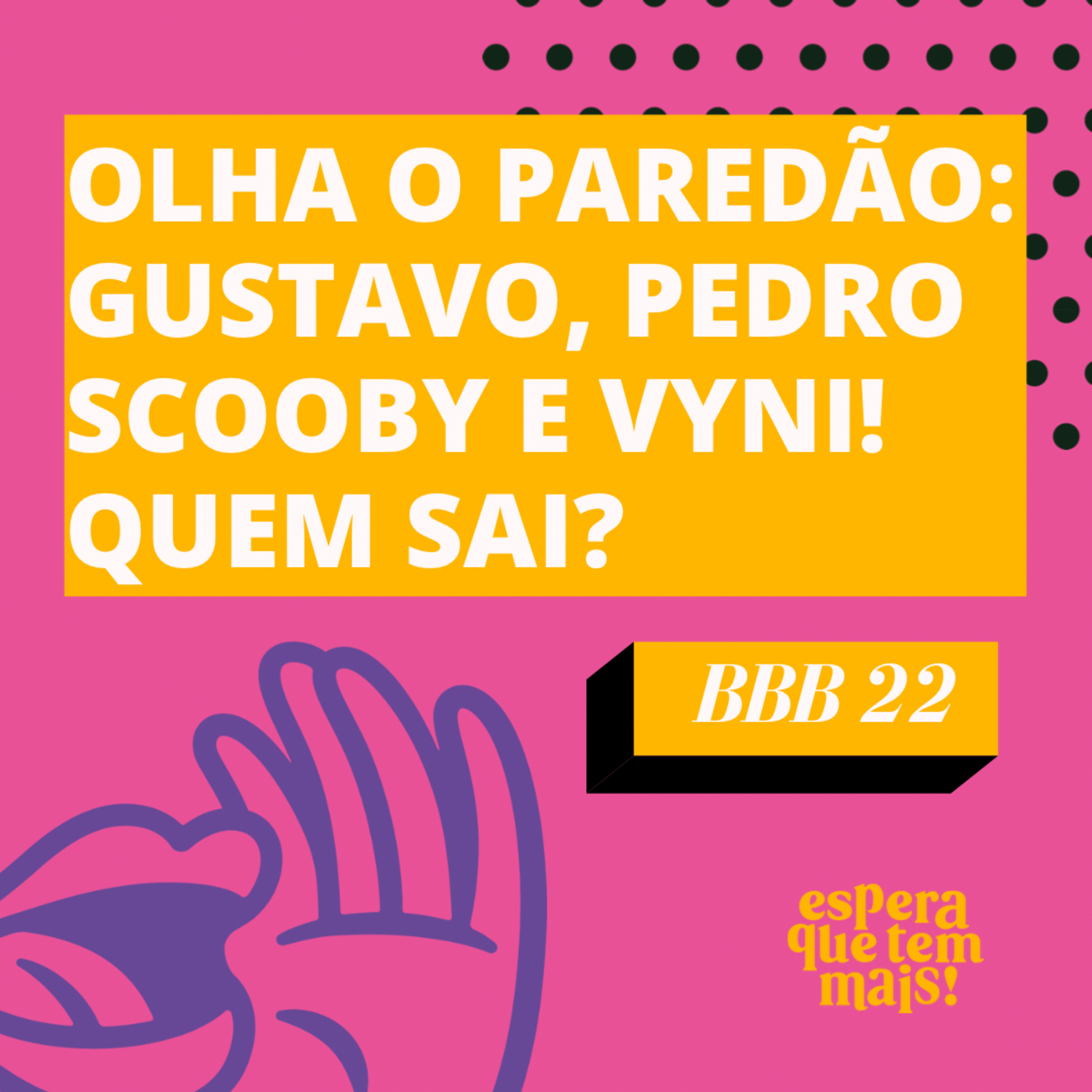 Espera Que Tem Mais