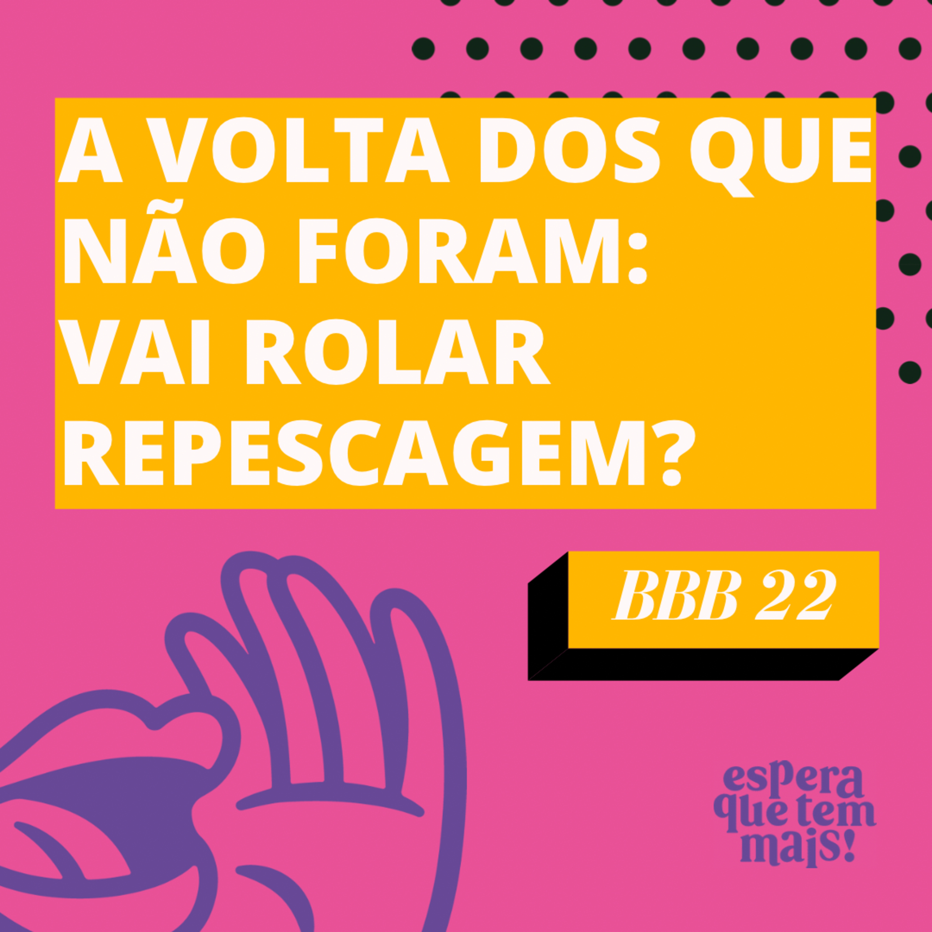 Espera Que Tem Mais