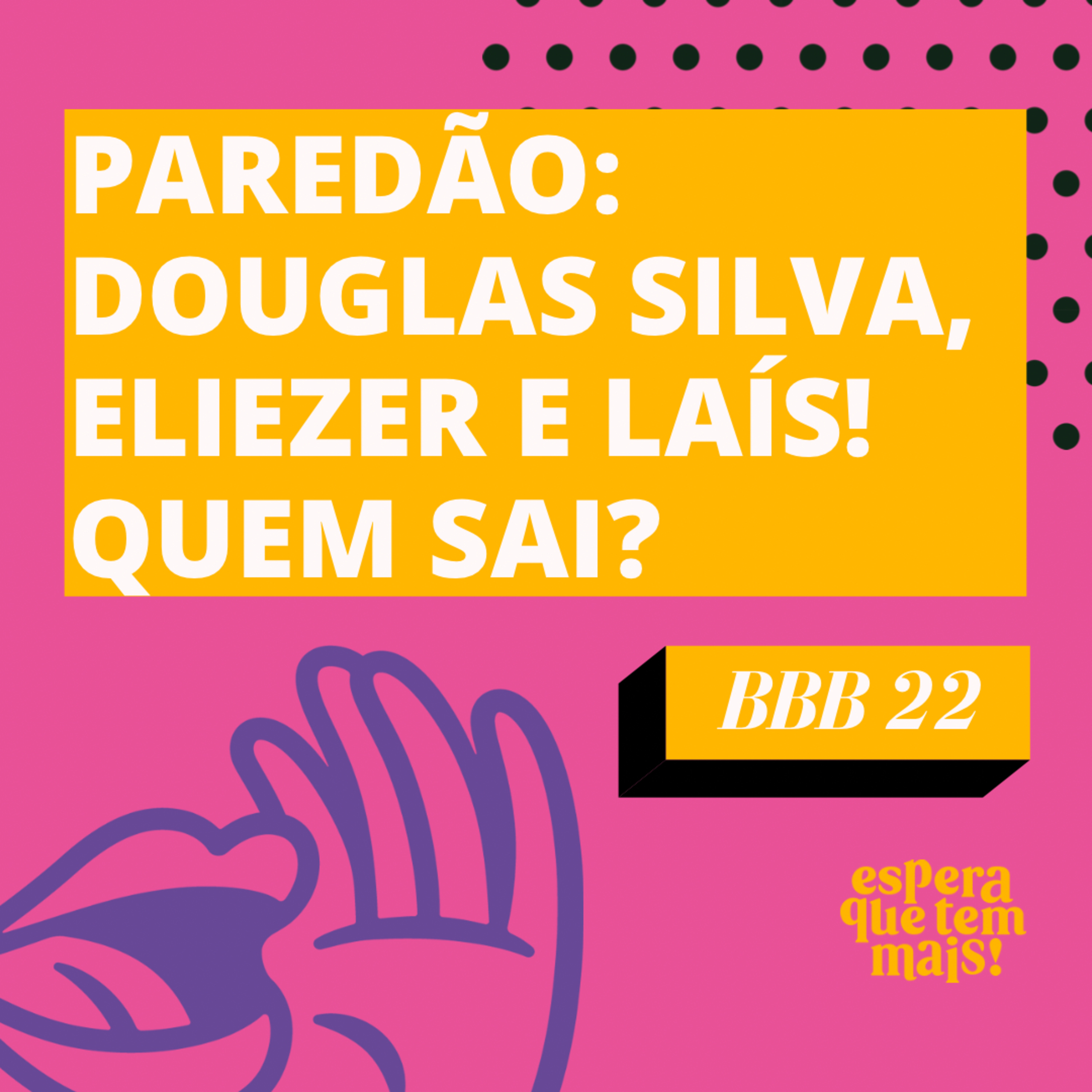 Espera Que Tem Mais
