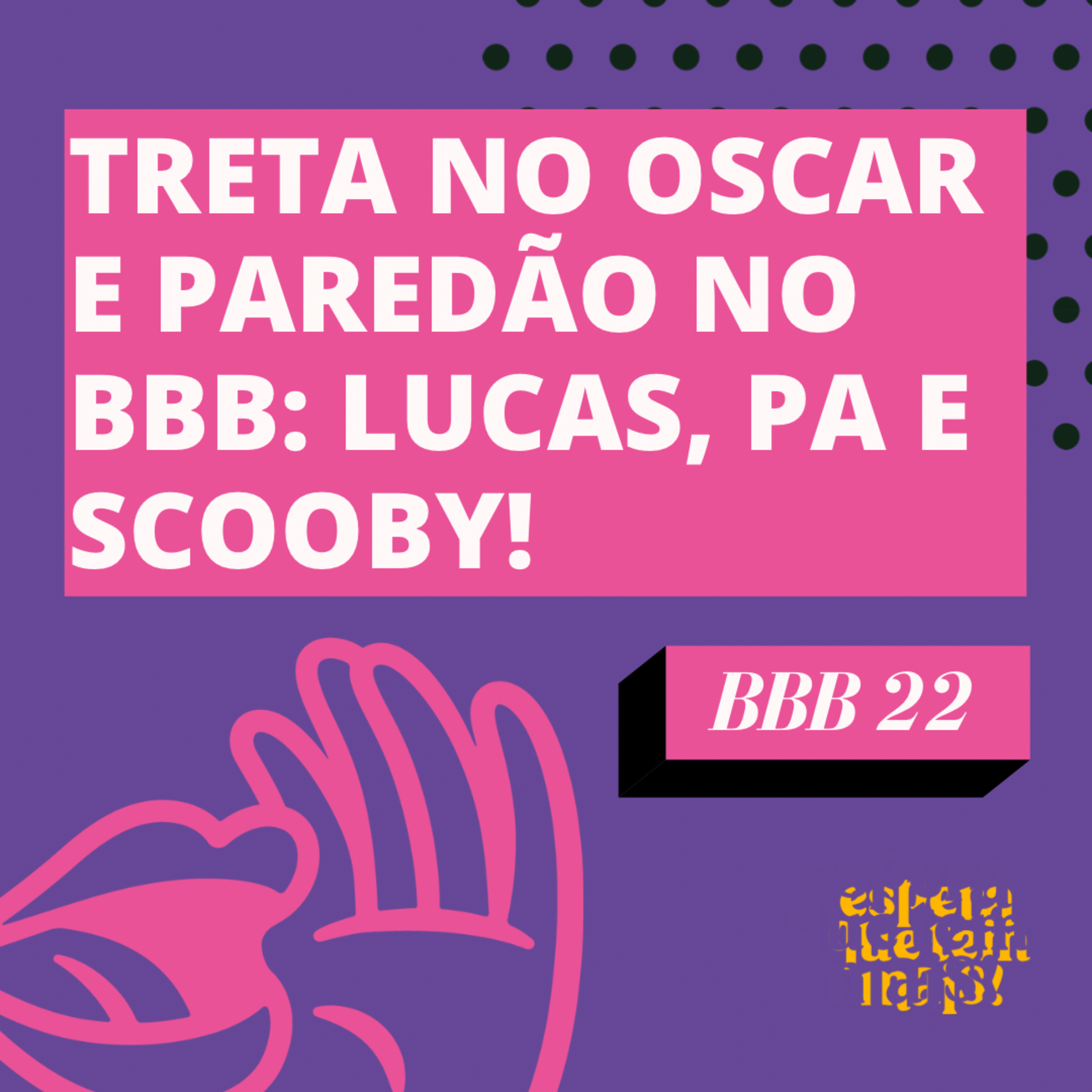 Espera Que Tem Mais