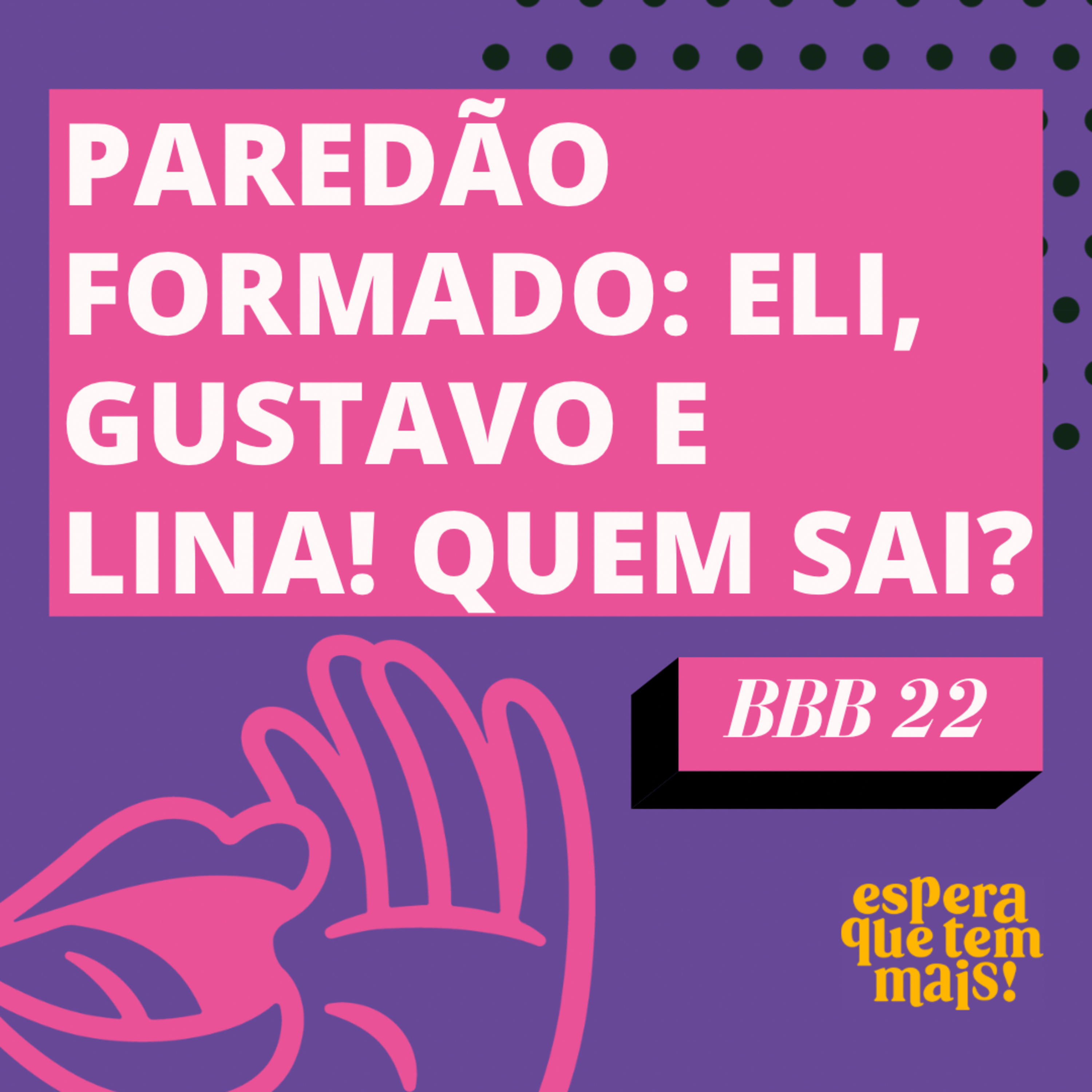 Espera Que Tem Mais