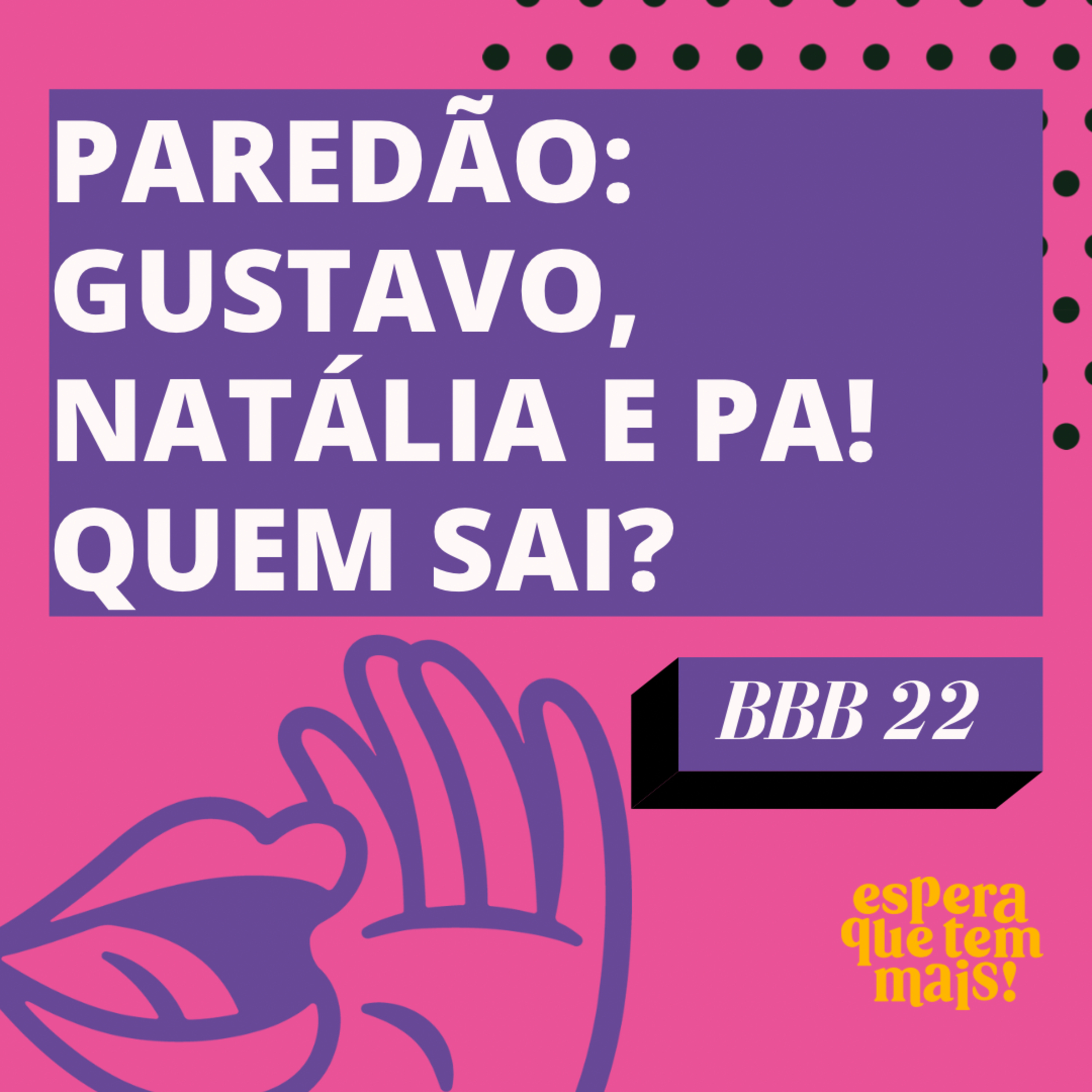 Espera Que Tem Mais