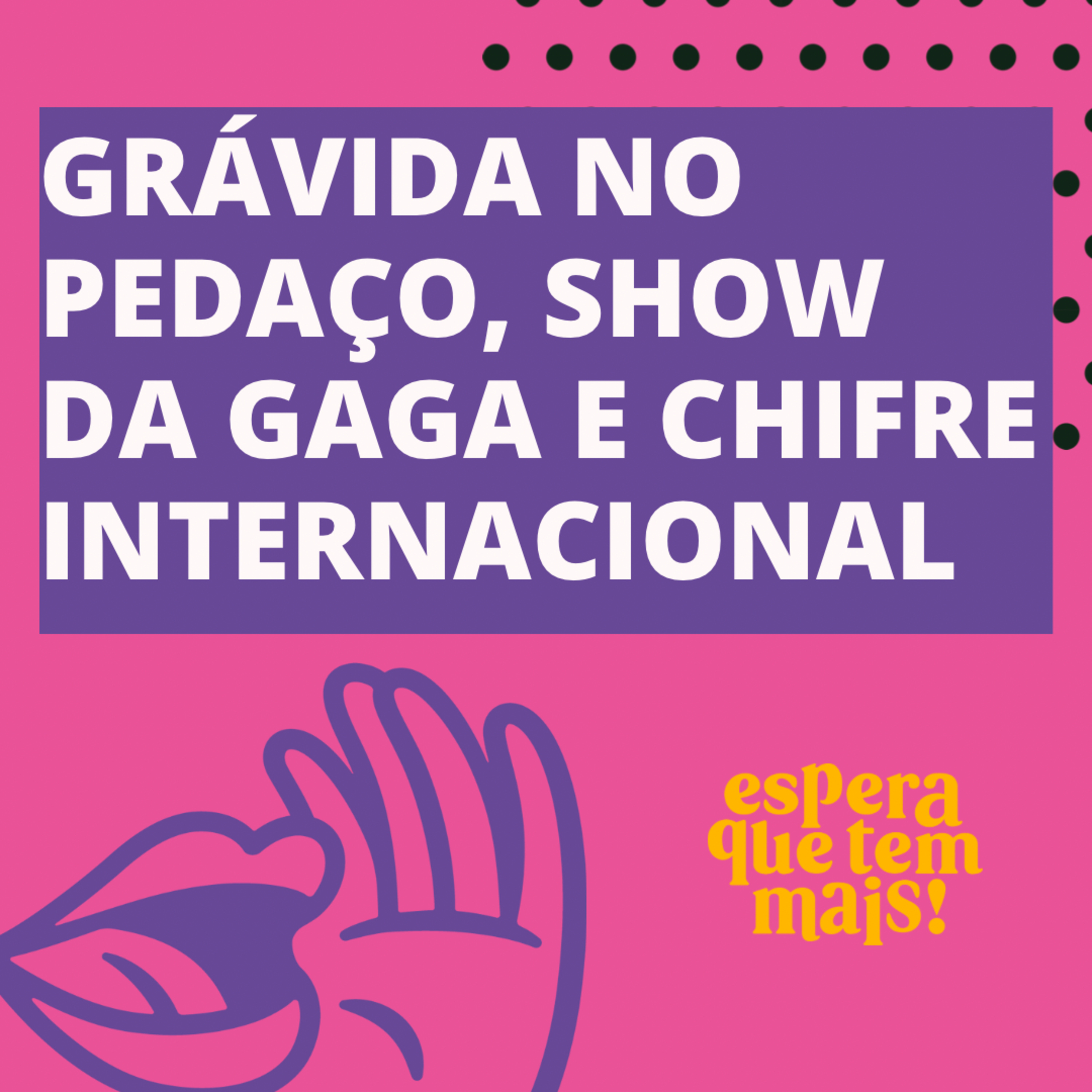 Espera Que Tem Mais