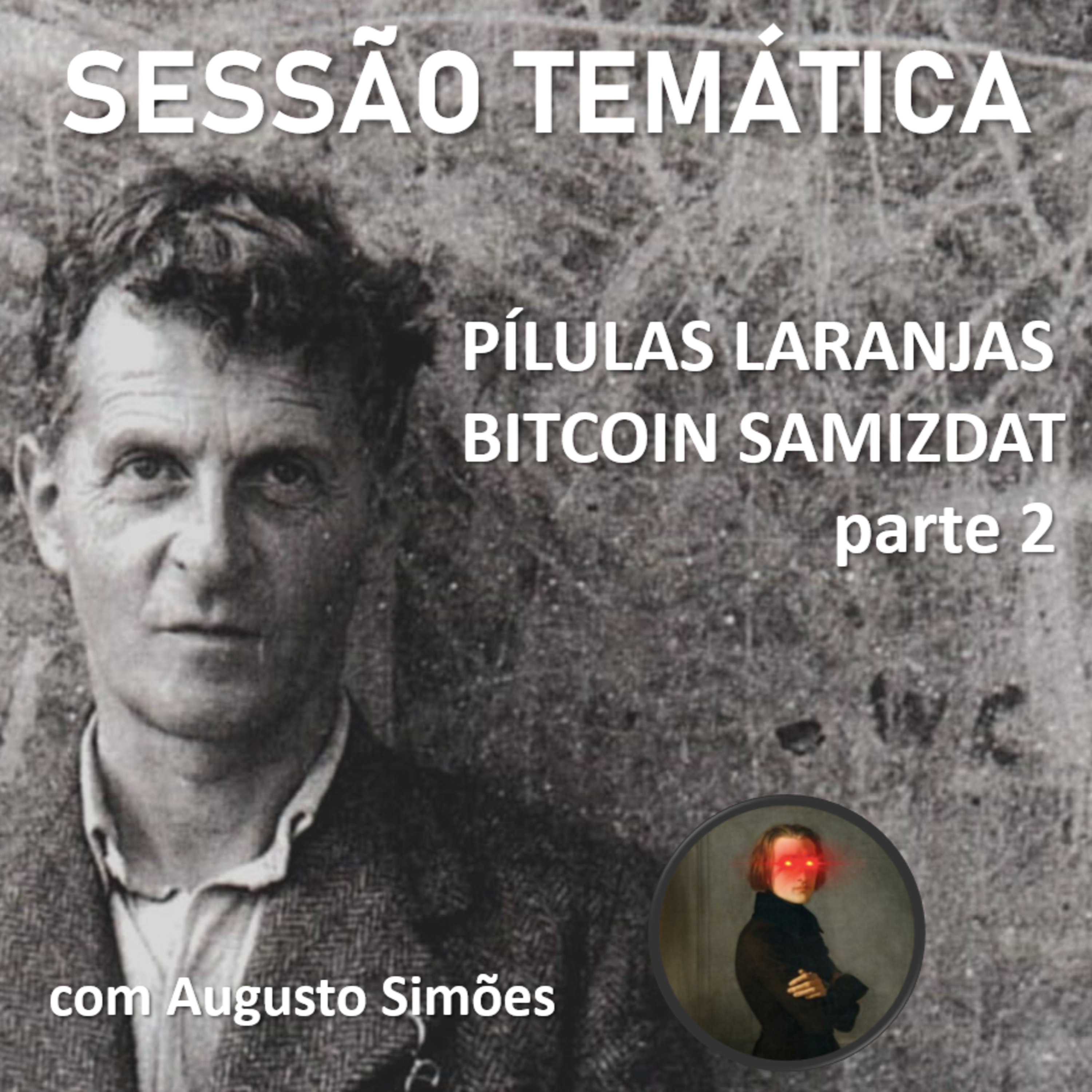 Sessão Temática Ep. 22 - Pílulas Laranjas - Bitcoin Samizdat parte 2 episode artwork