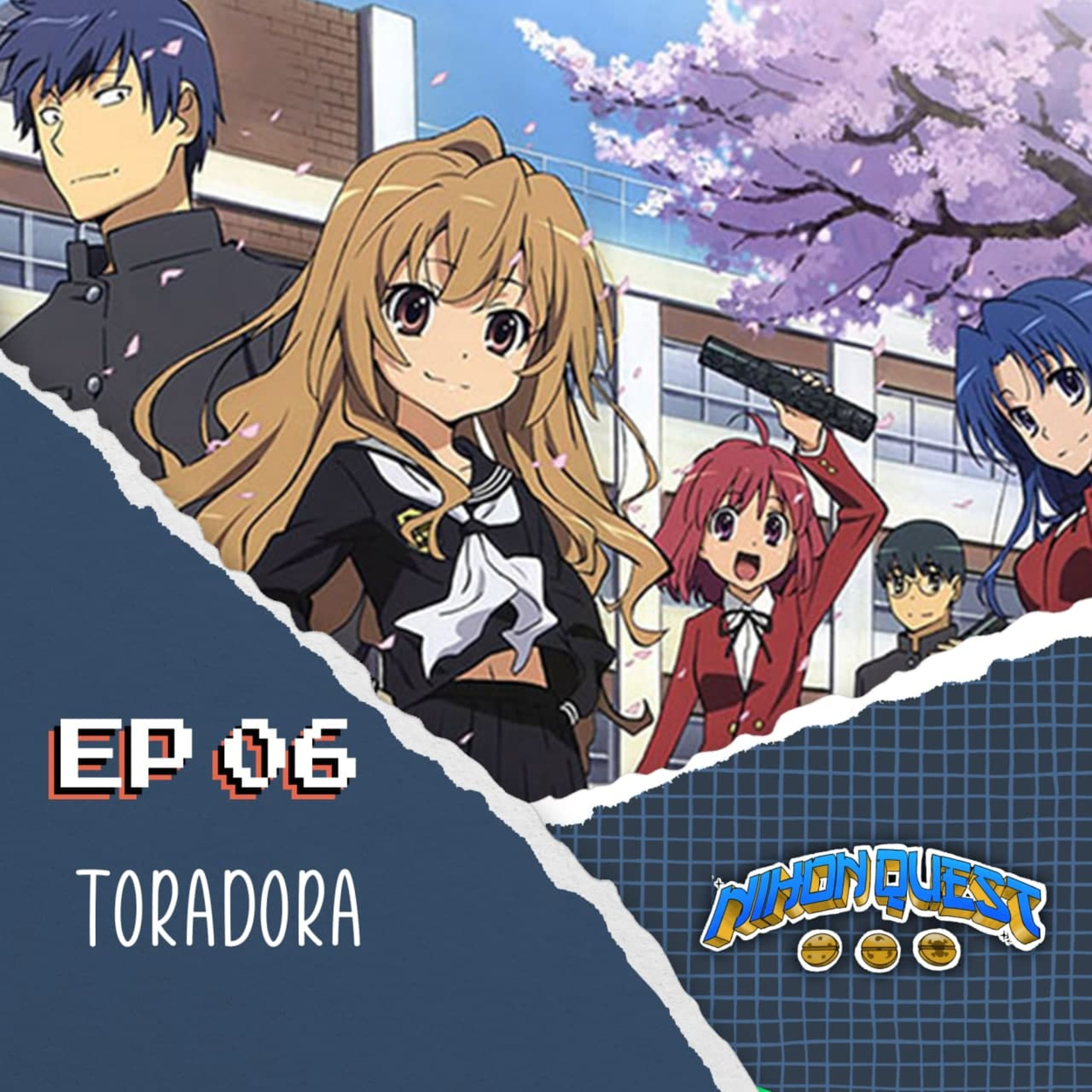 Nihon Quest 006 - Toradora episode artwork
