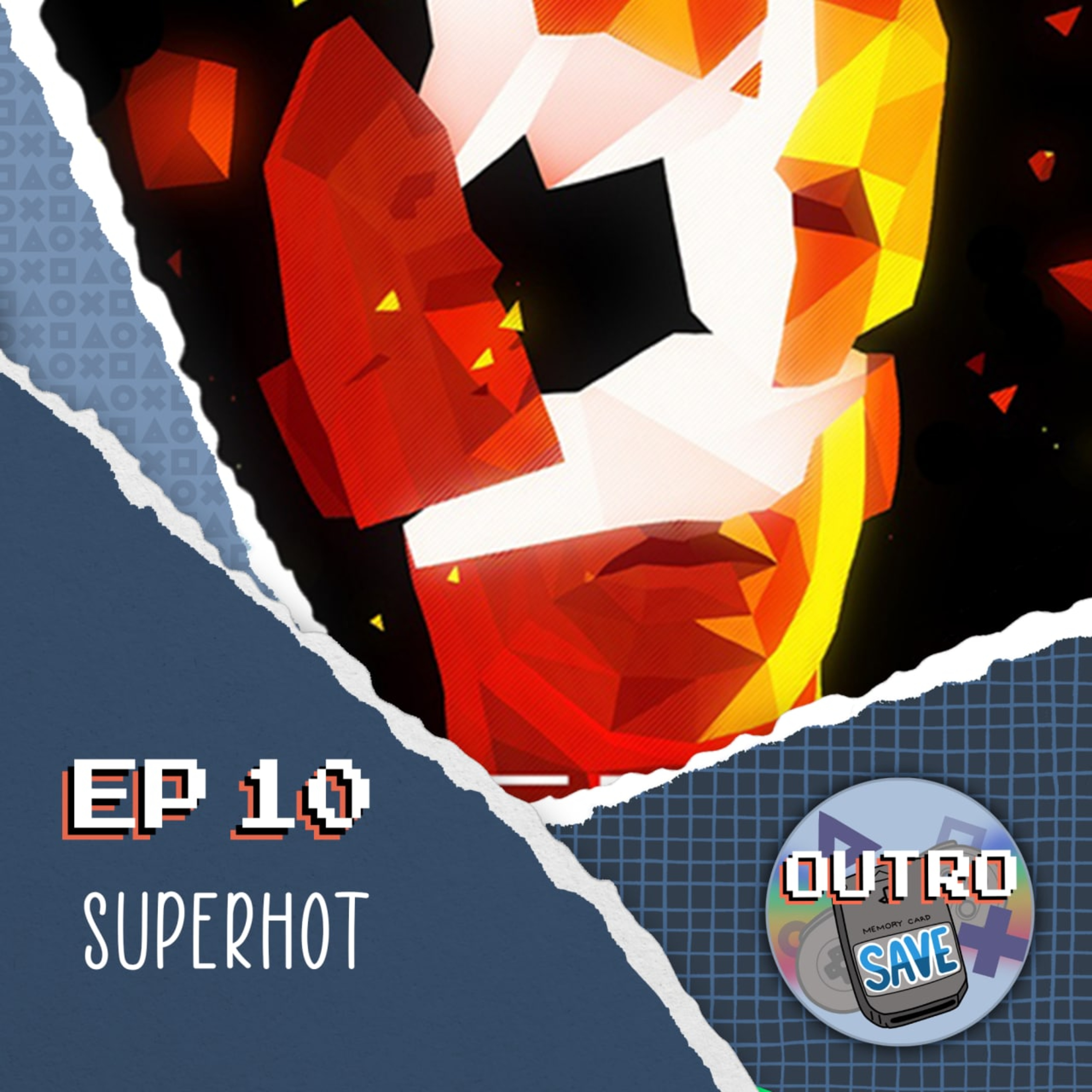 Outro Save 010 - Superhot episode artwork