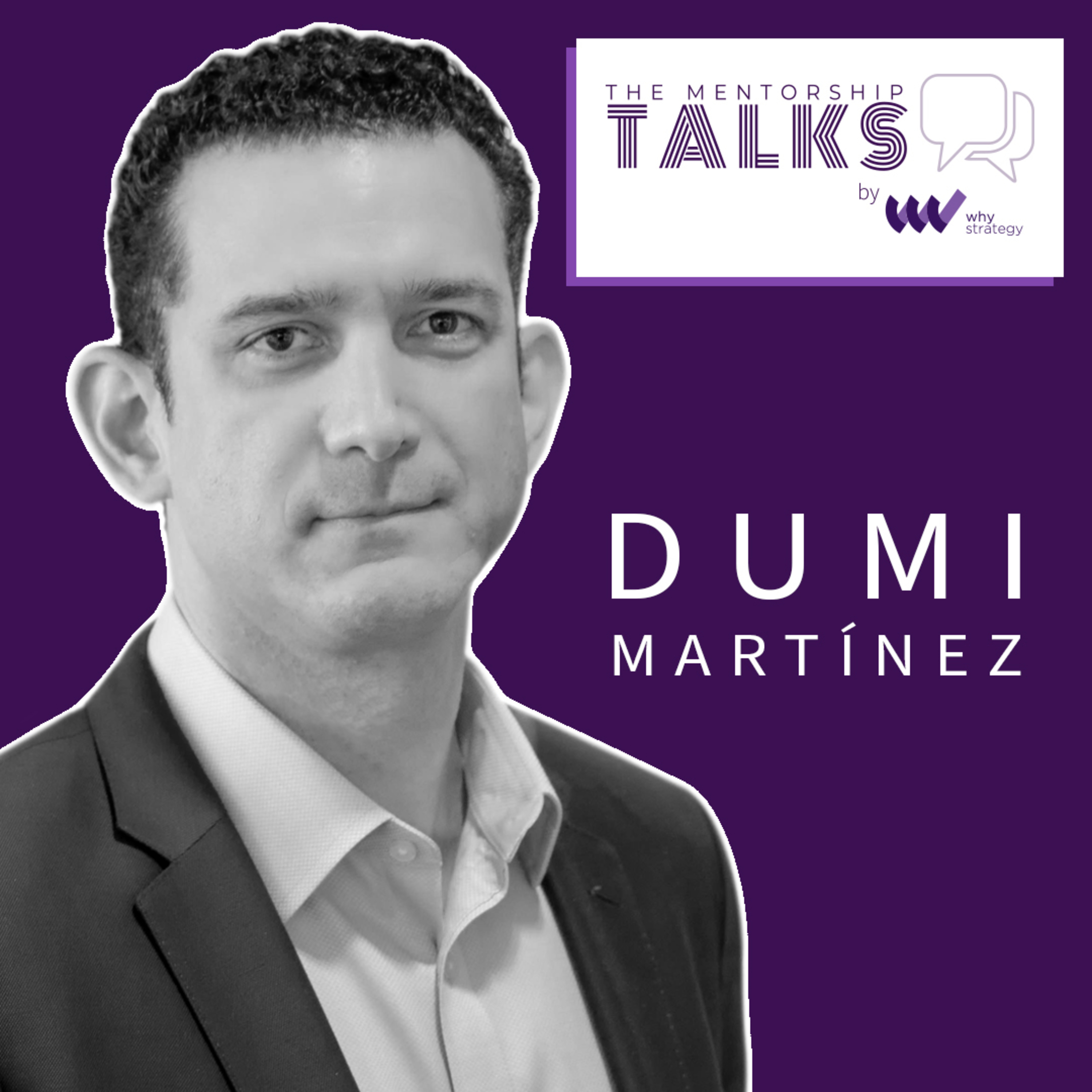 Episode 1. Dumi Martinez "The One Who taught me that bosses’ first job is to care for their people."