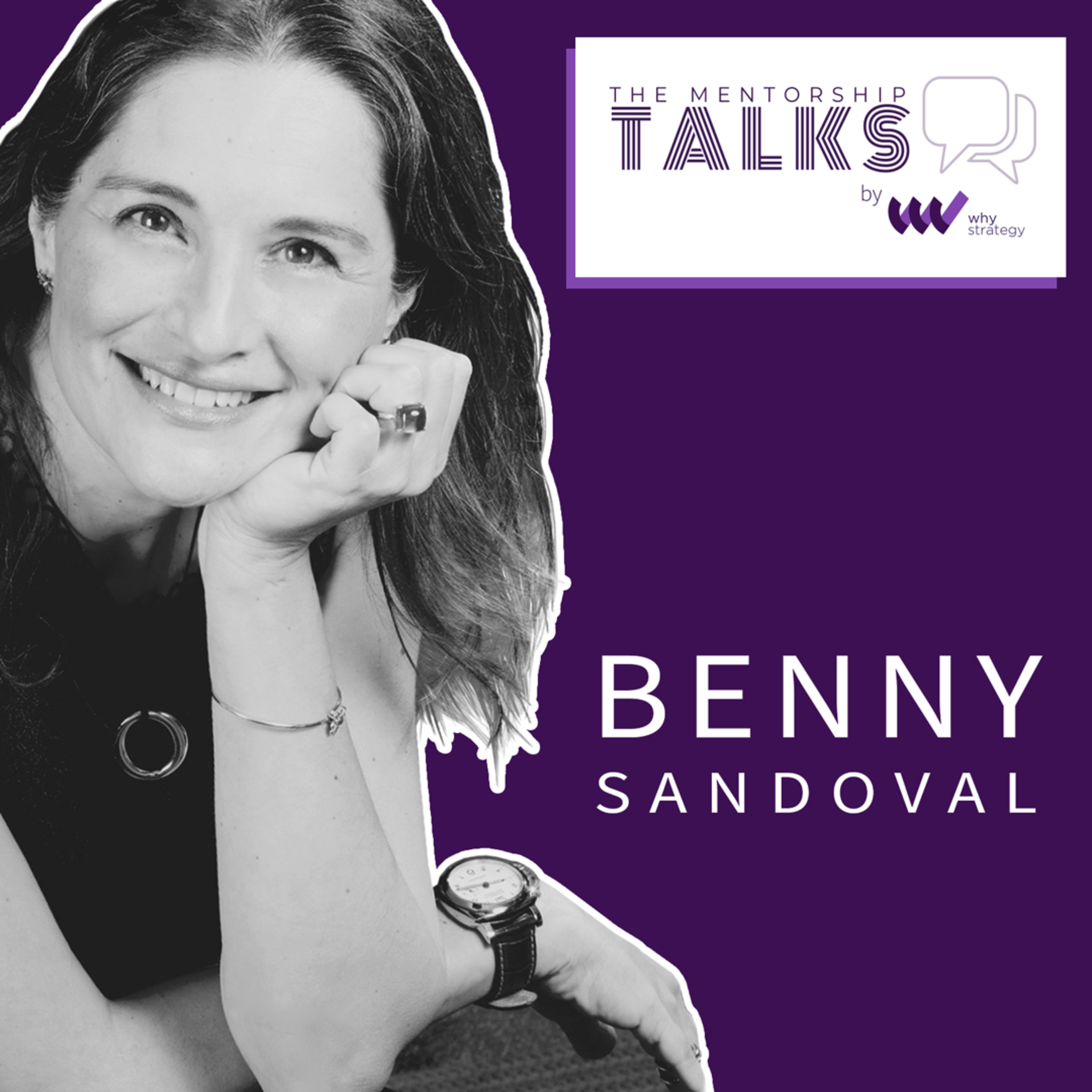 Episode 2. Benny Sandoval "The One Who inspired me to take a leap of faith into entrepreneurship and to do it in an authentic way."