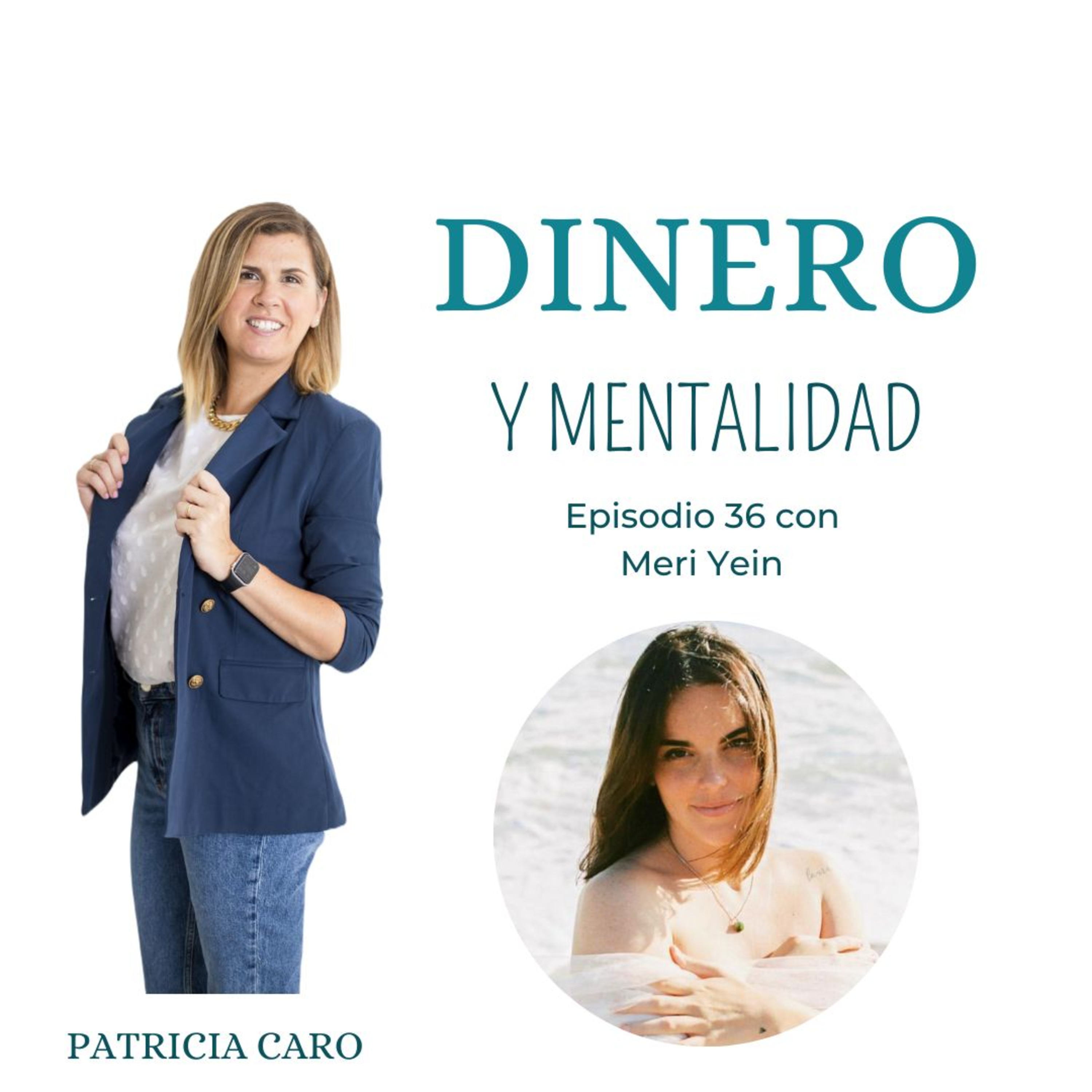 36. Dinero y mentalidad con Meri Yein episode artwork